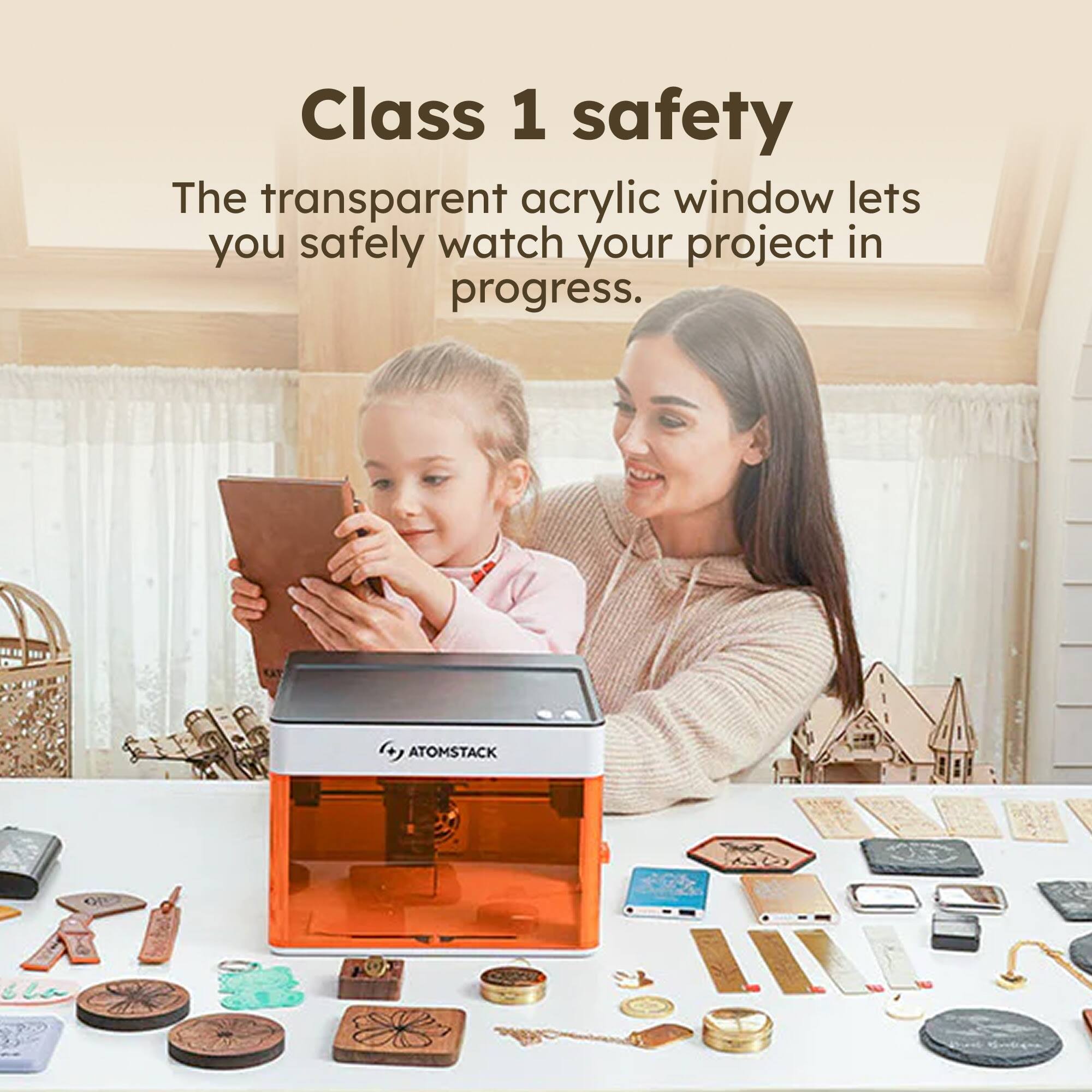 Class 1 safety

The transparent acrylic window lets you safely watch your project in progress.