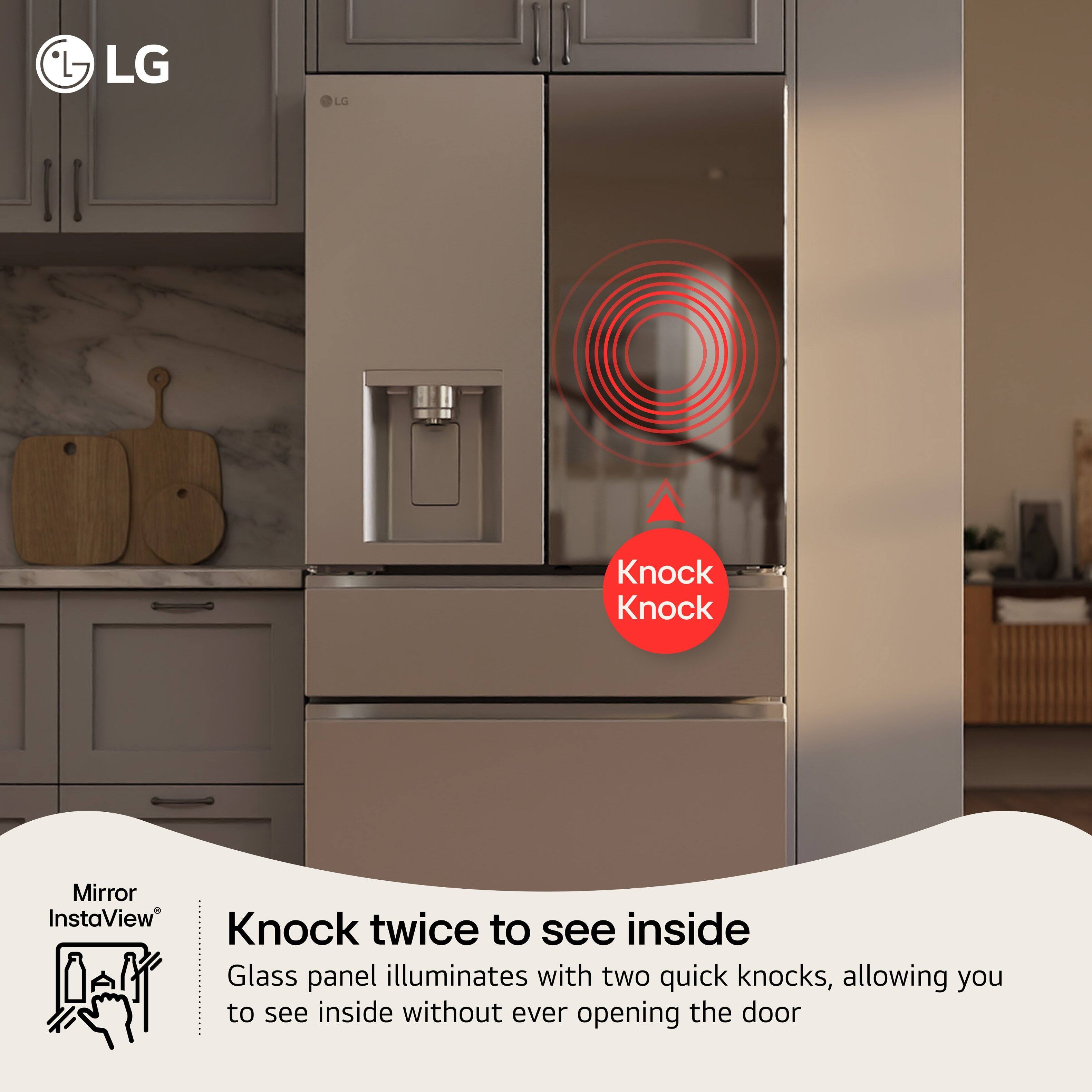 LG LO Knock Knock Mirror InstaView  
Knock twice to see inside  
Glass panel illuminates with two quick knocks, allowing you to see inside without ever opening the door
