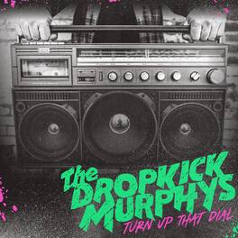 Dropkick Murphys - Turn Up That Dial - VINYL LP