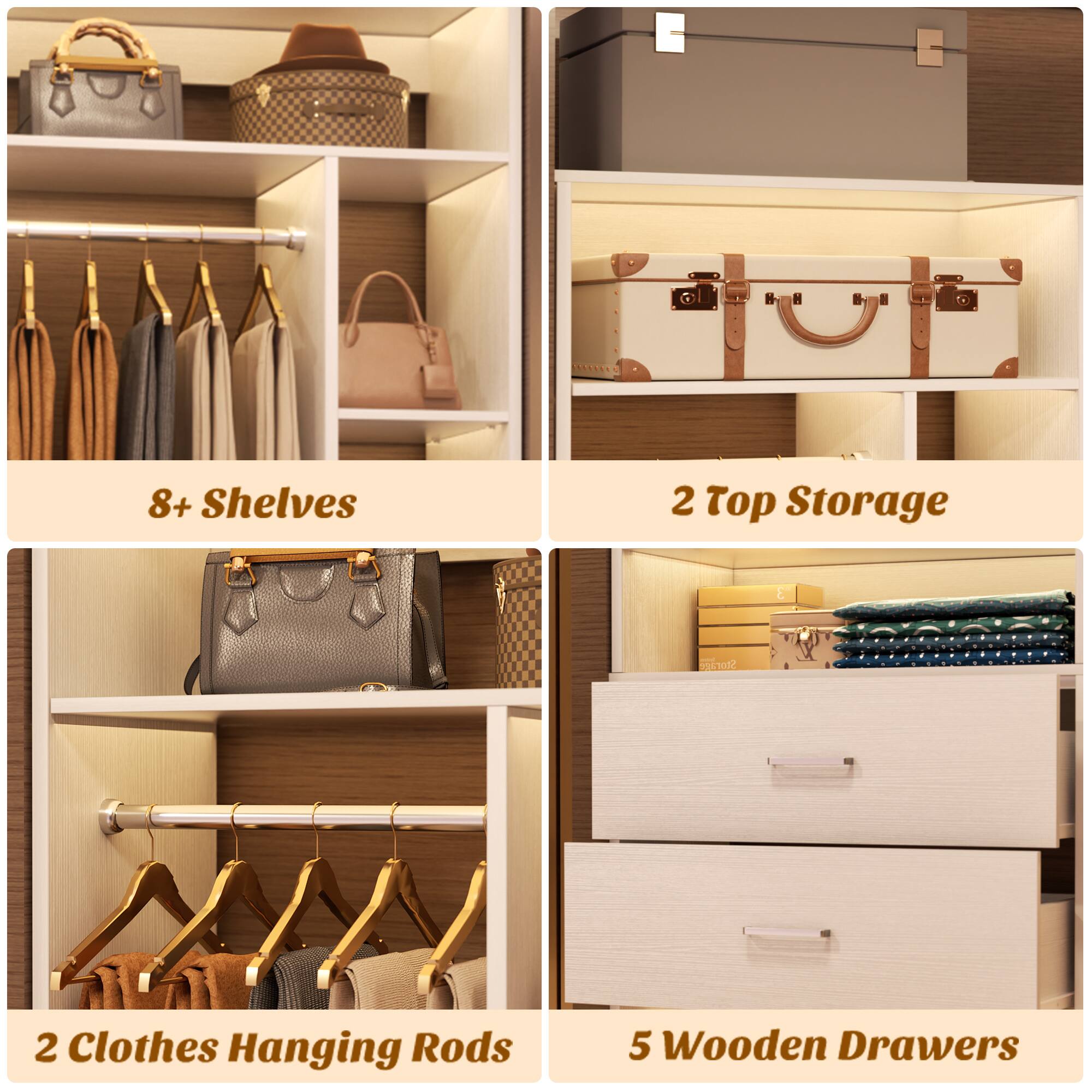8+ Shelves  
2 Top Storage  
2 Clothes Hanging Rods  
5 Wooden Drawers