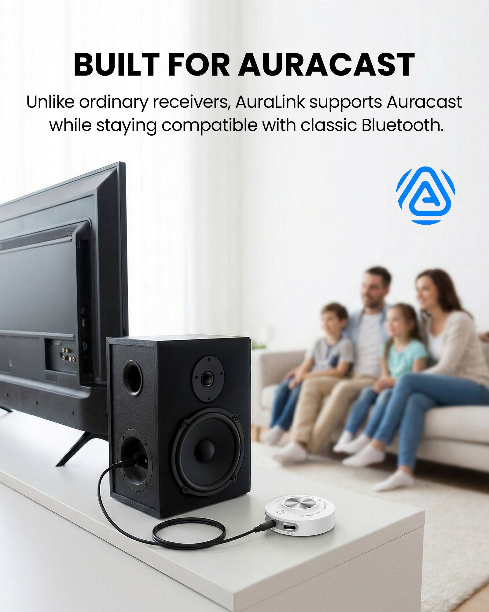BUILT FOR AURACAST

Unlike ordinary receivers, AuraLink supports Auracast while staying compatible with classic Bluetooth.