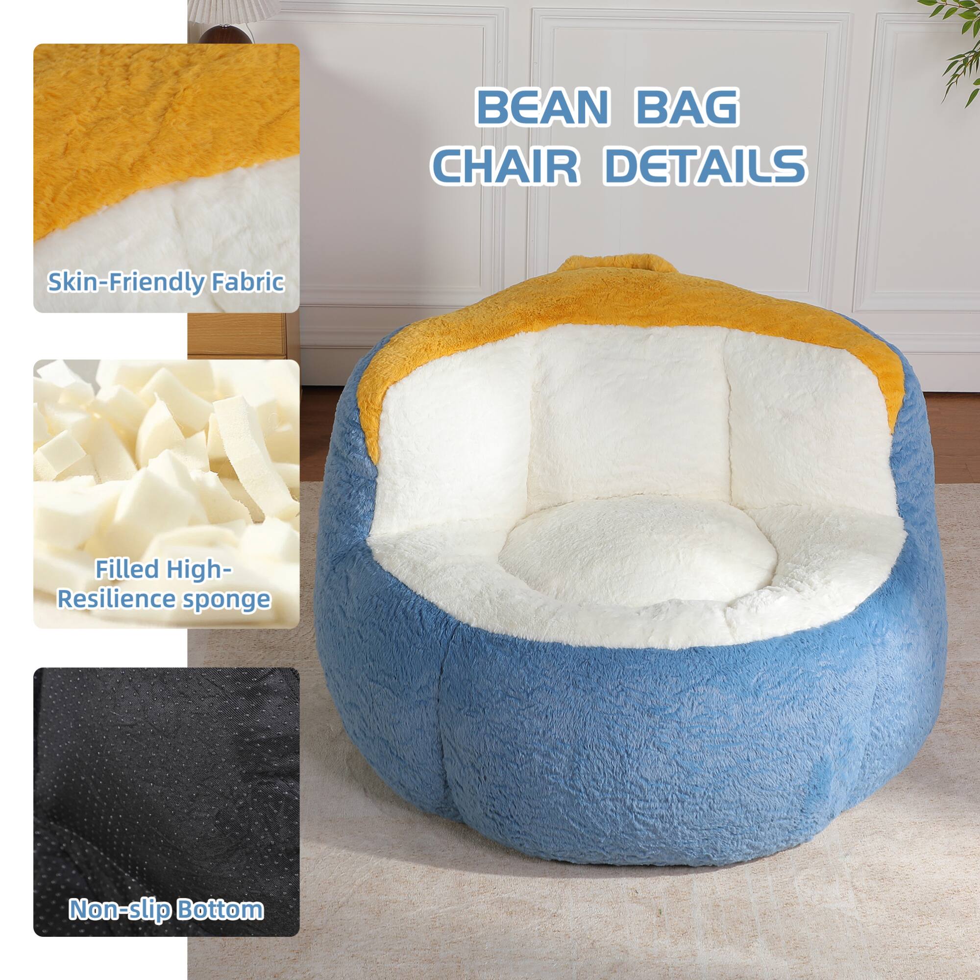 BEAN BAG CHAIR DETAILS

- Skin-Friendly Fabric
- Filled High-Resilience sponge
- Non-slip Bottom