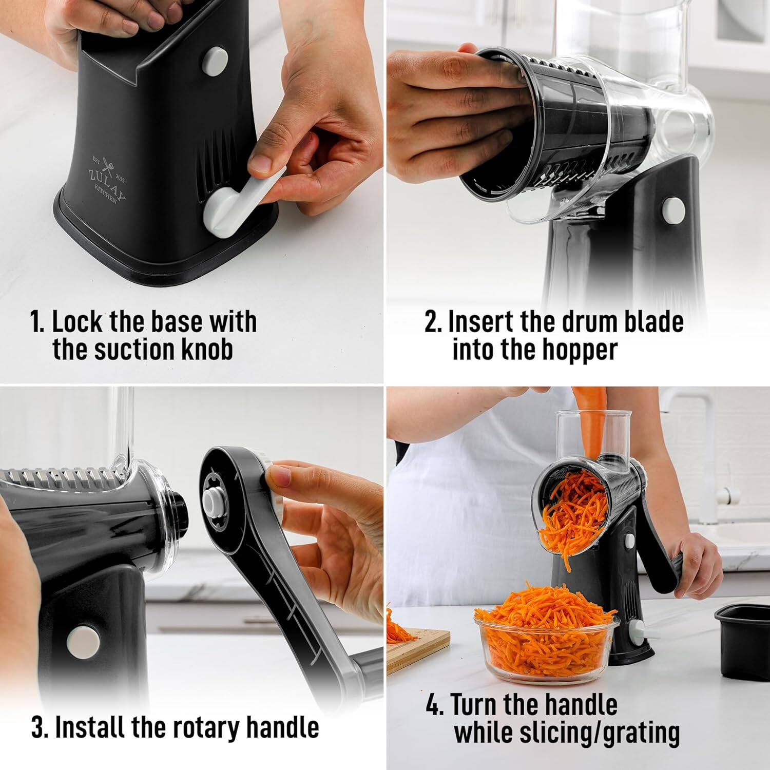 1. Lock the base with the suction knob  
2. Insert the drum blade into the hopper  
3. Install the rotary handle  
4. Turn the handle while slicing/grating