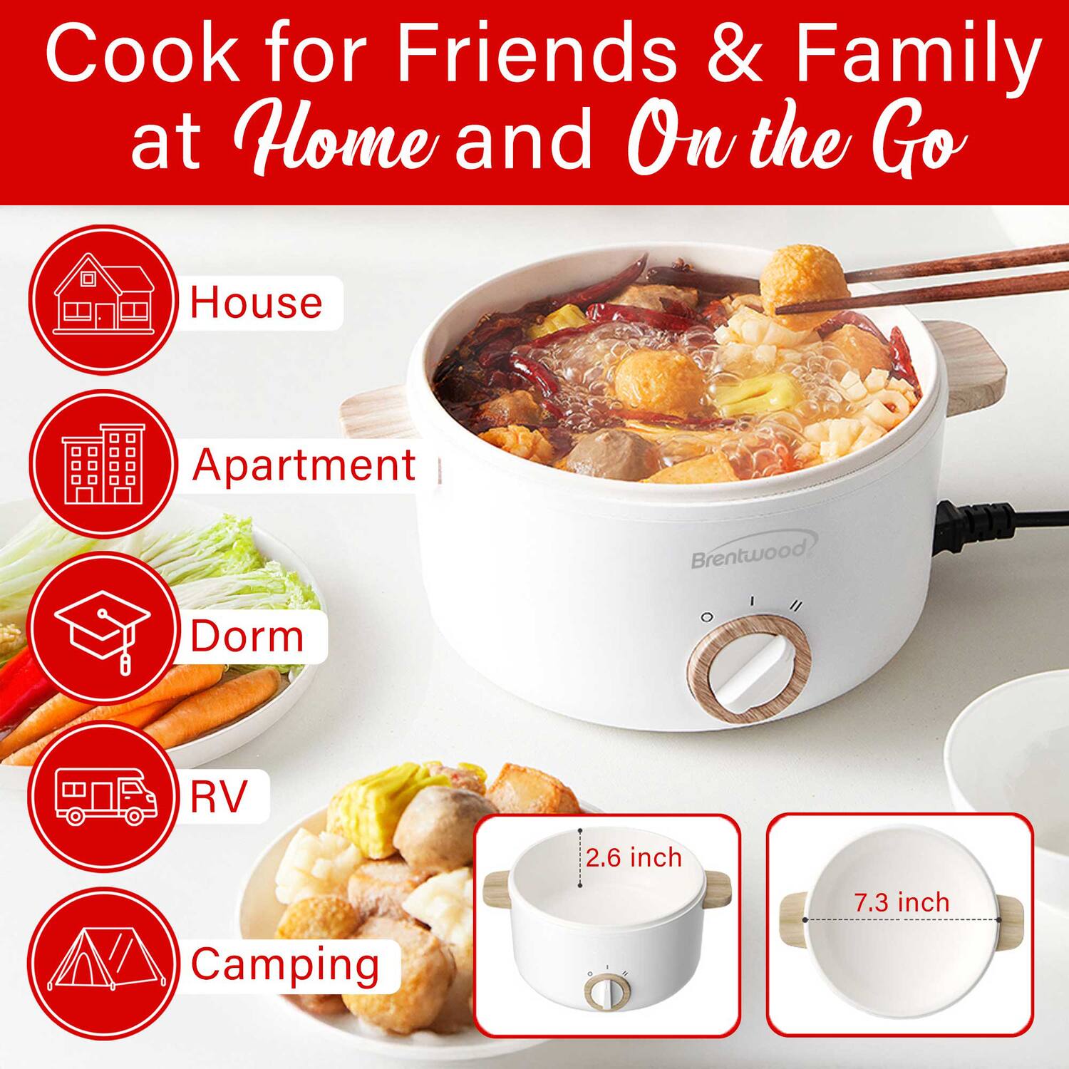 Cook for Friends & Family at Home and On the Go

- House
- Apartment
- Dorm
- RV
- Camping

2.6 inch
7.3 inch