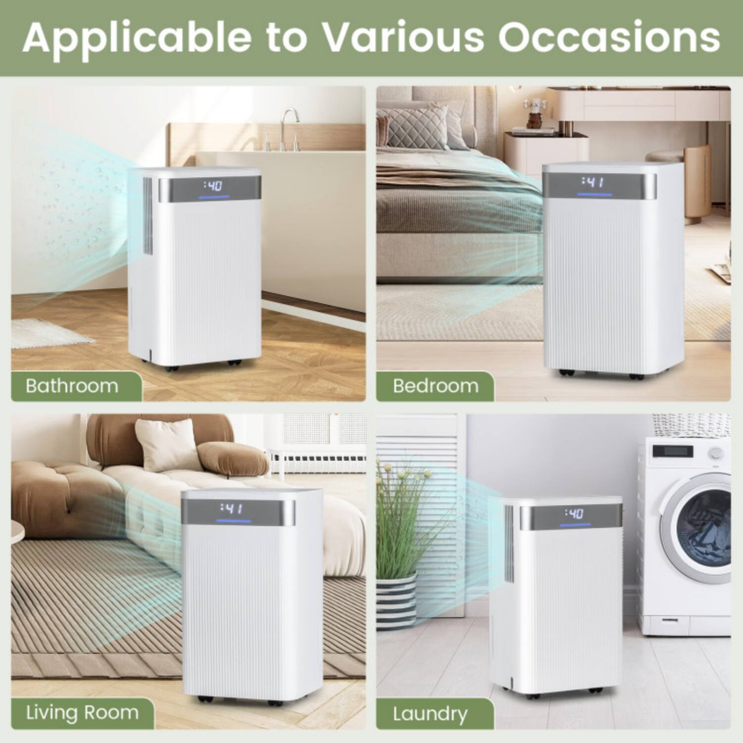 Applicable to Various Occasions

- Bathroom
- Bedroom
- Living Room
- Laundry