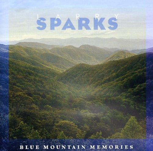 Larry Sparks - Blue Mountain Memories   - COMPACT DISCS [CD] price history on PriceWatchPro