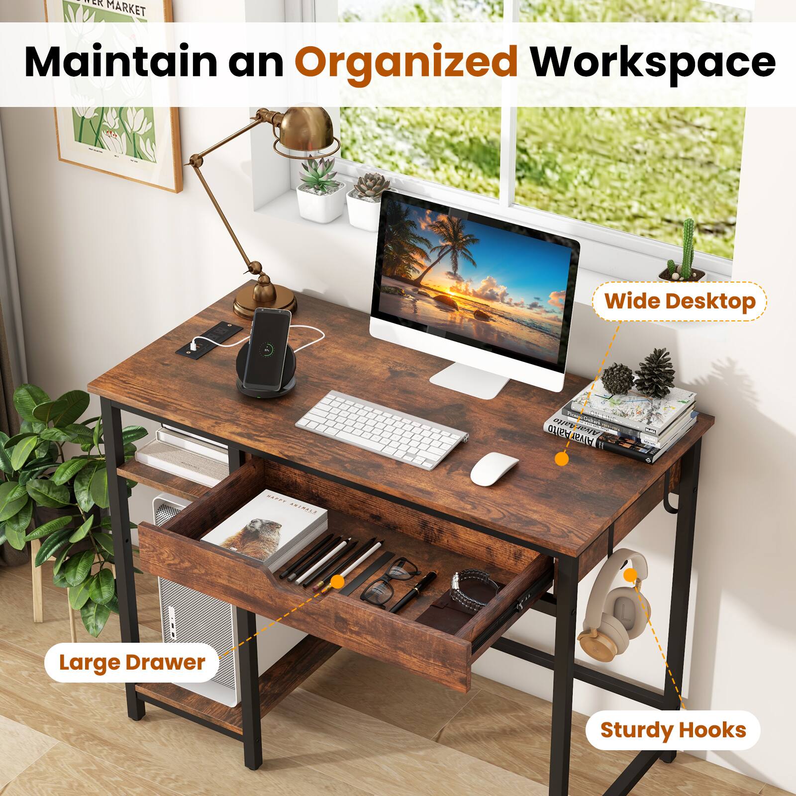 Maintain an Organized Workspace
Wide Desktop
Large Drawer
Sturdy Hooks