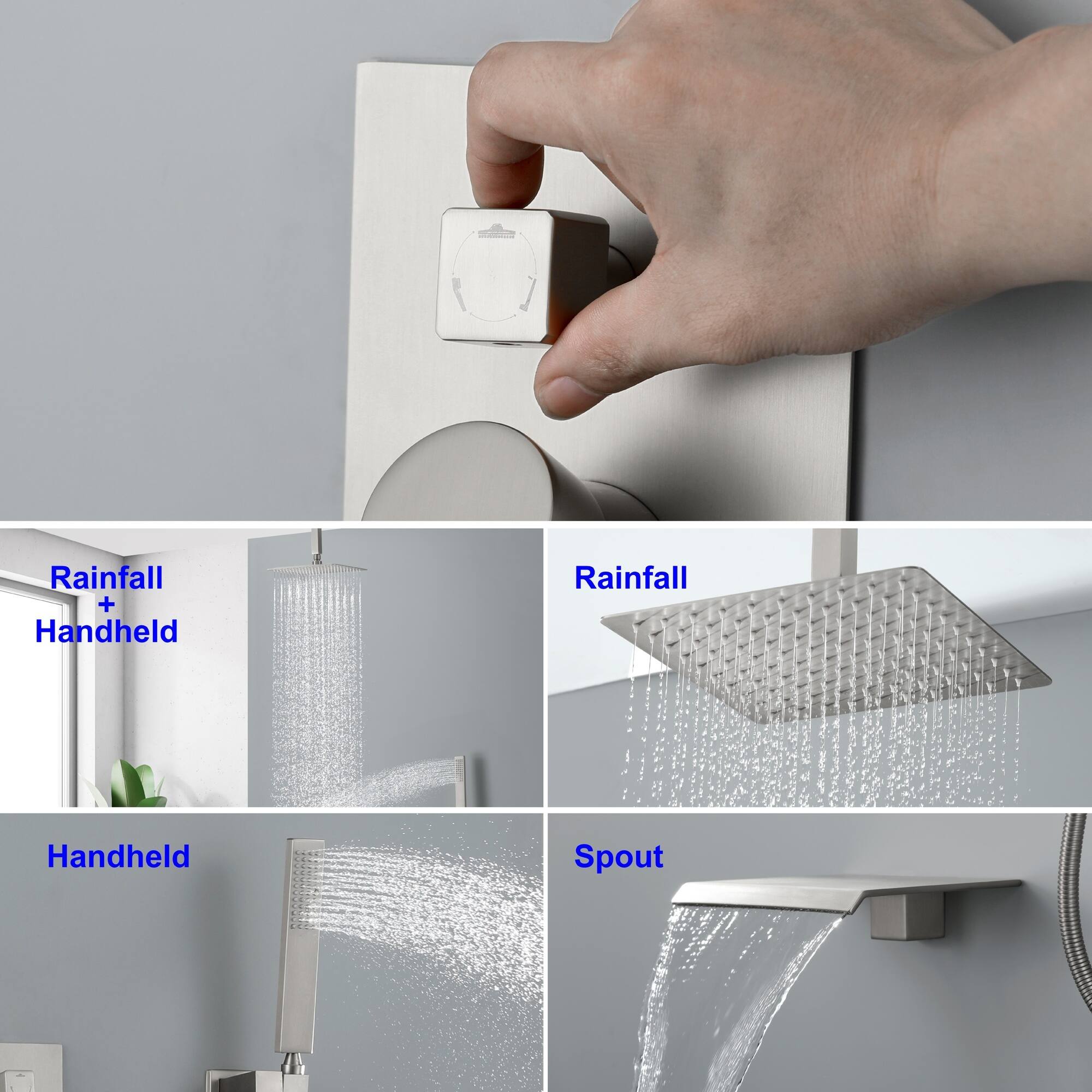 Rainfall + Handheld  
Rainfall  
Handheld  
Spout