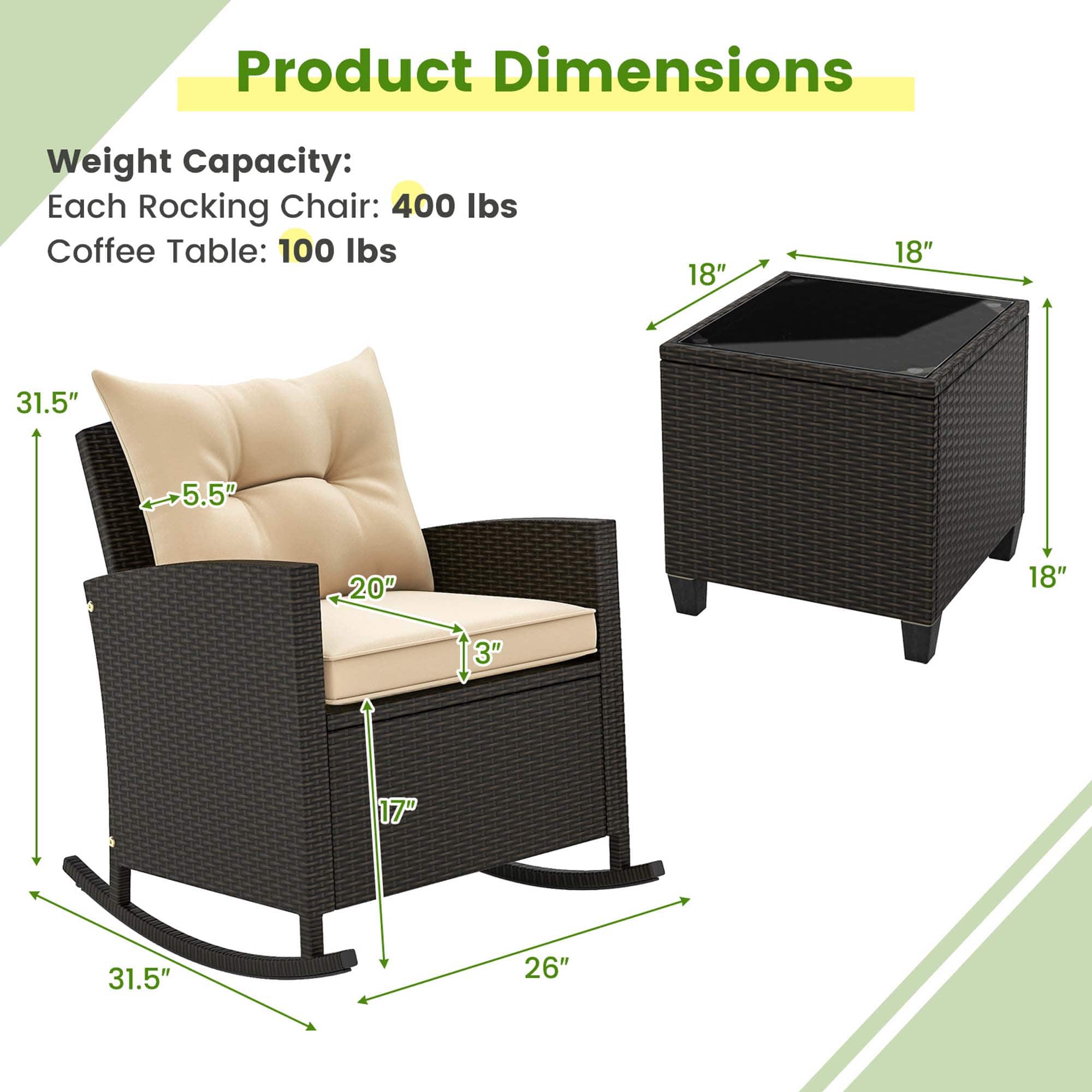 Product Dimensions:
Weight Capacity:
- Each Rocking Chair: 400 lbs
- Coffee Table: 100 lbs
Dimensions:
- 18" x 18" x 31.5"
- 5.5" x 20" x 18"
- 31.5" x 26"