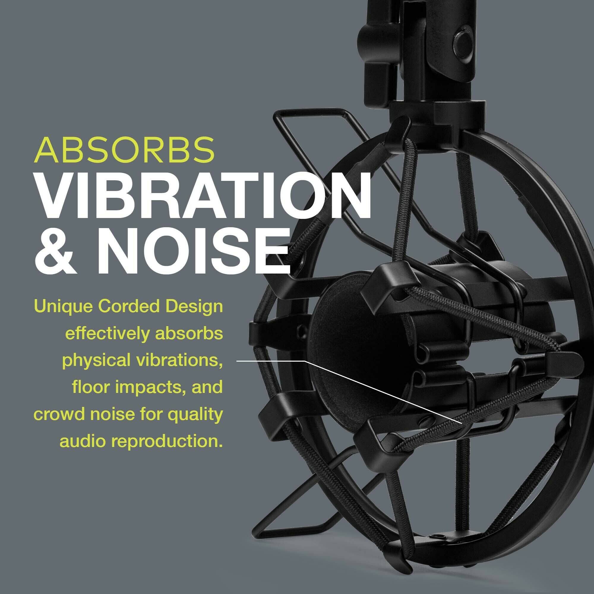 ABSORBS VIBRATION & NOISE

Unique Corded Design effectively absorbs physical vibrations, floor impacts, and crowd noise for quality audio reproduction.