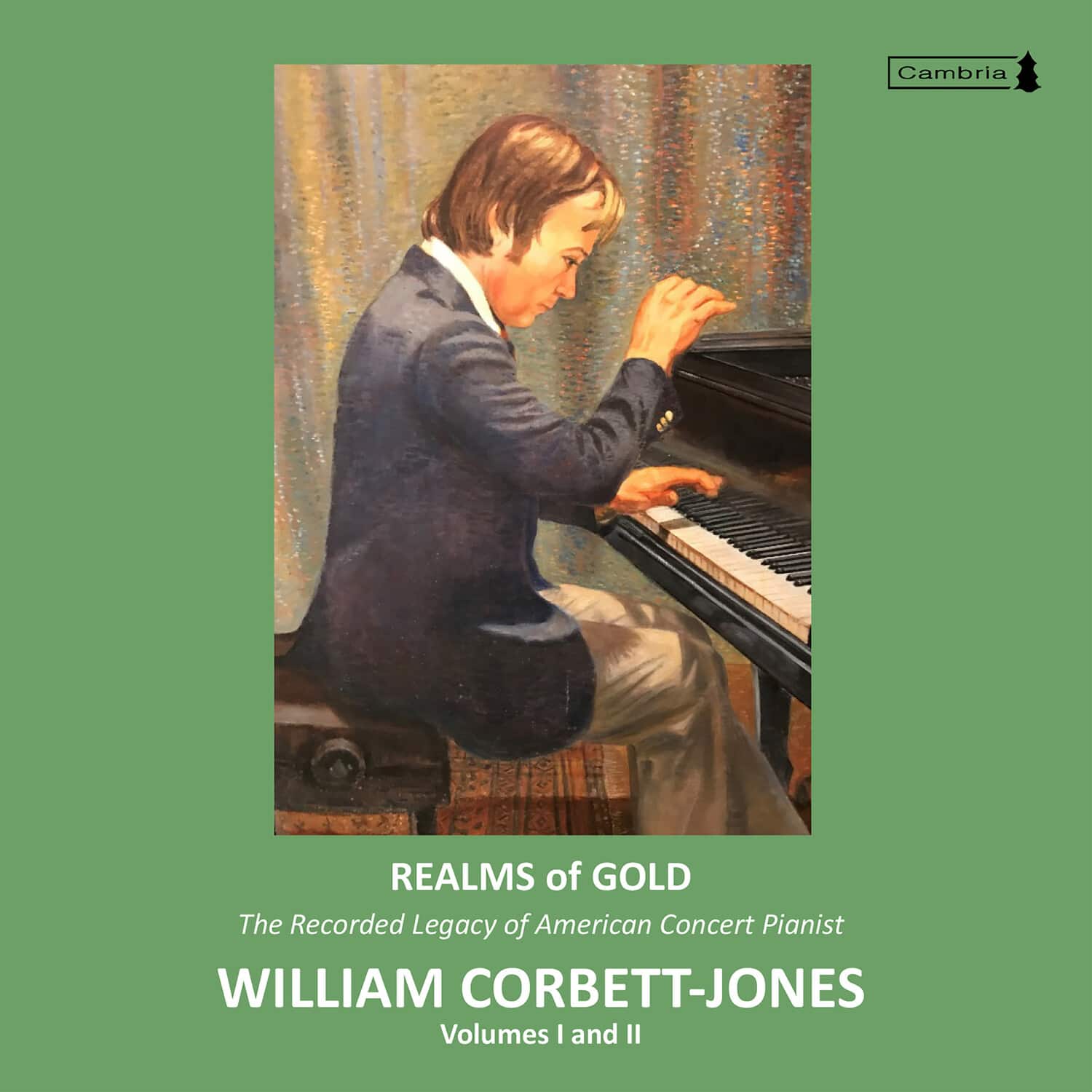 William Corbet-Jones - Realms of Gold - The Recorded Legacy of American Concert Pianist  - COMPACT DISCS