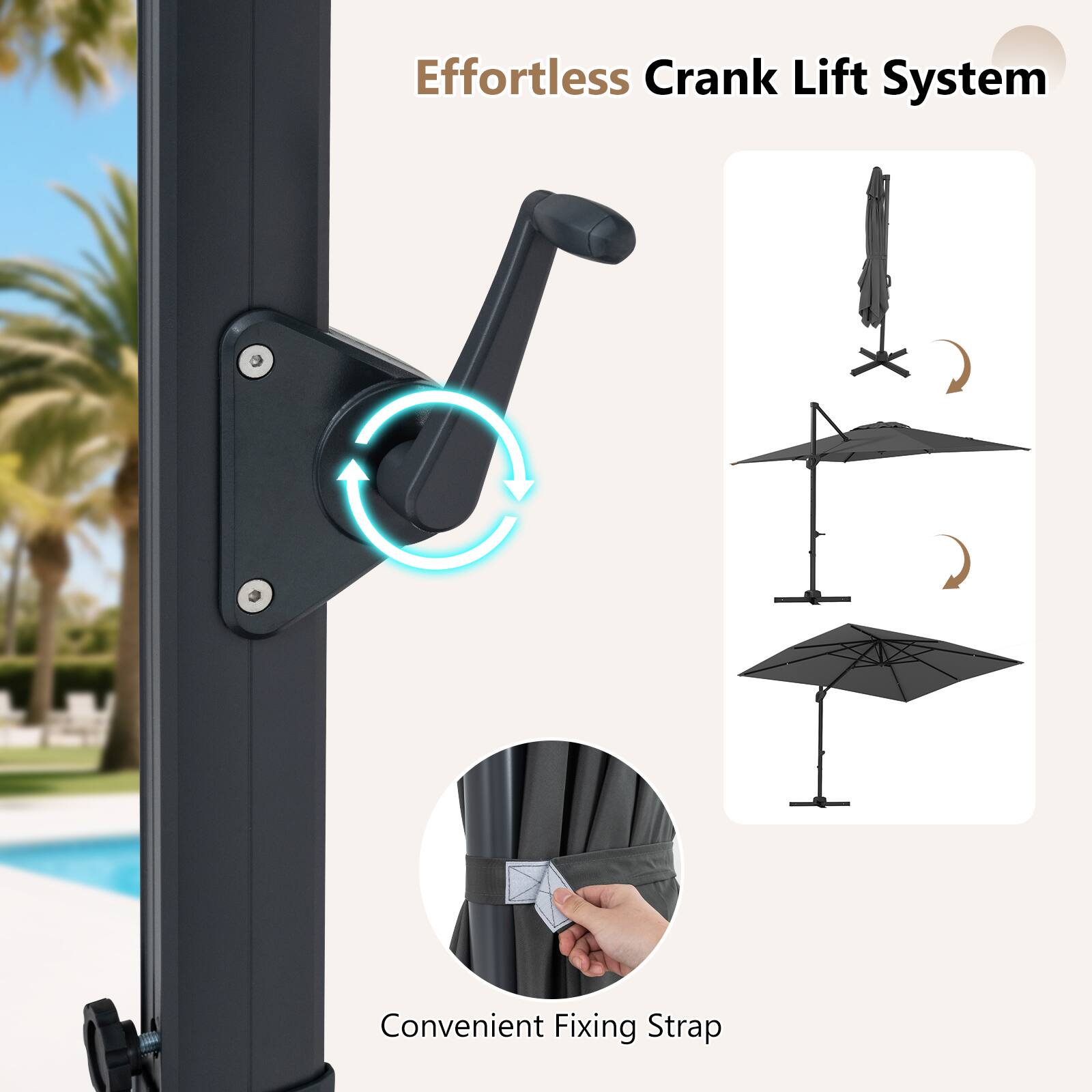 Effortless Crank Lift System  
Convenient Fixing Strap