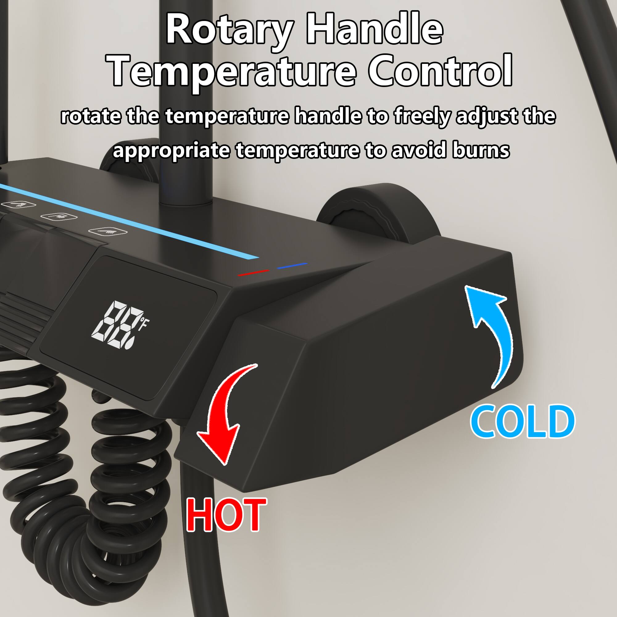 Rotary Handle Temperature Control  
rotate the temperature handle to freely adjust the appropriate temperature to avoid burns  

200°F  
COLD HOT
