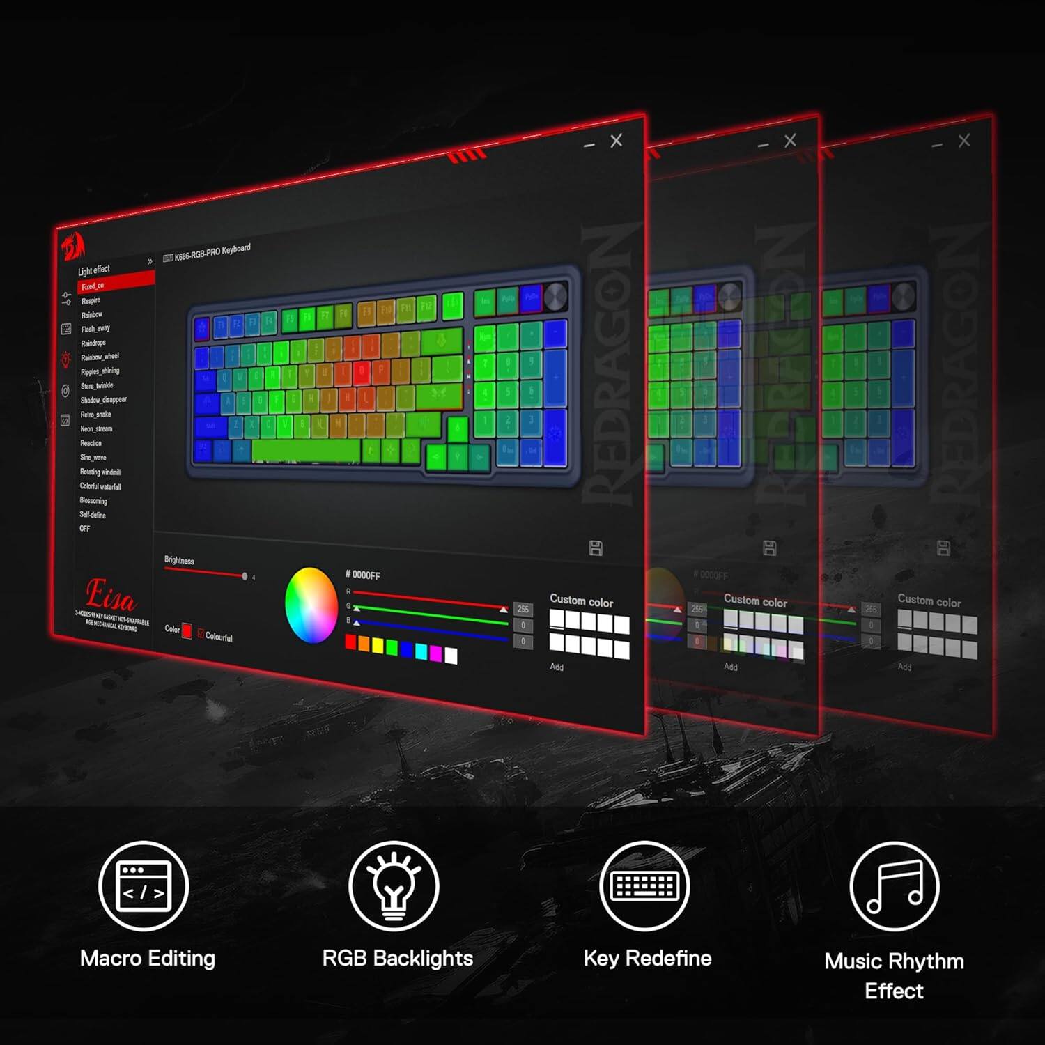 KGB-RGB-PRO Keyboard, Light effect Respire Rainbow R B 3 Fash my Raintrops Raidon whead Ripples, shining Stors sinie Shodow Rate smake Non than Reaction Size - Roading windmill Colorial waterful Brasoning Self-define OFF Brightness I Eisa NO NET-DATRALL - Color Colourful

Fl
Fl
ET
FI # 0000FF
F11
F12
M 255 I C
X REDRAGON Custom color Add
X : OOOOFF Custom color 255 Add
25
- X REDRAGON Custom color Add
Macro Editing
RGB Backlights
Key Redefine
Music Rhythm Effect