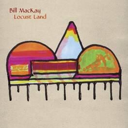 Bill MacKay - Locust Land - VINYL LP