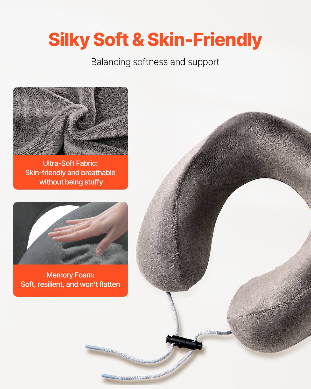 Silky Soft & Skin-Friendly  
Balancing softness and support  

Ultra-Soft Fabric:  
Skin-friendly and breathable without being stuffy  

Memory Foam:  
Soft, resilient, and won't flatten