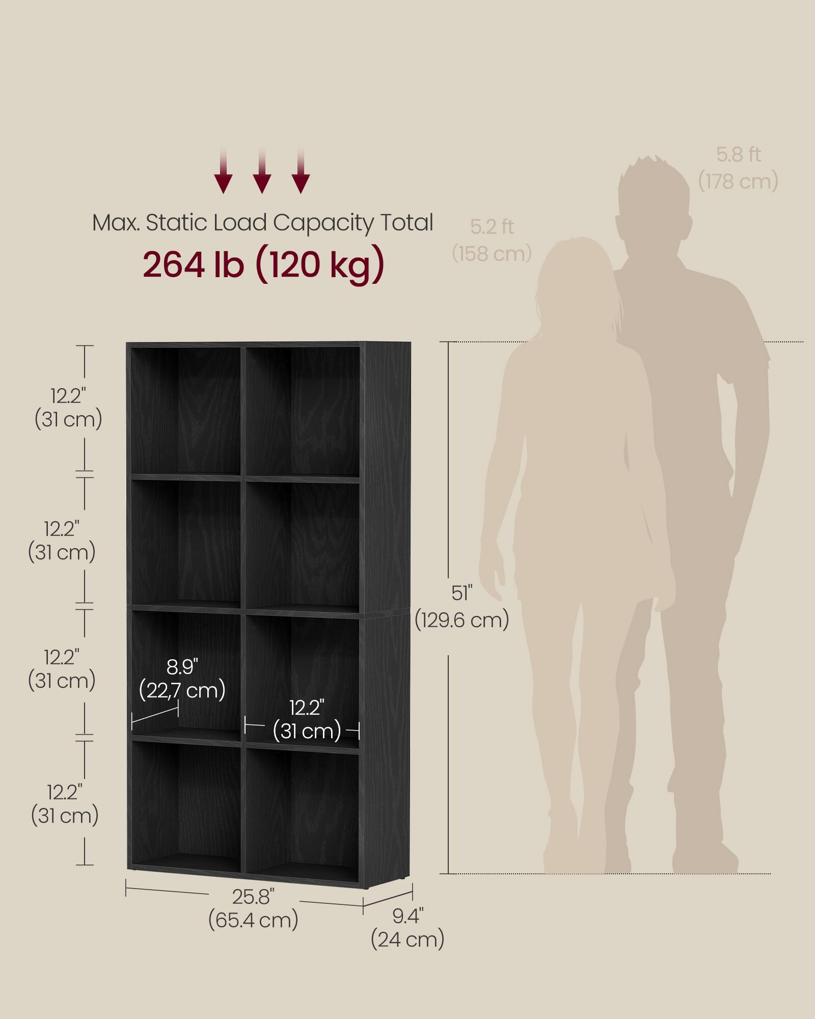 Max. Static Load Capacity Total: 264 lb (120 kg)

- 5.2 ft (158 cm)
- 5.8 ft (178 cm)

Dimensions:
- 12.2" (31 cm) x 12.2" (31 cm) x 12.2" (31 cm) x 12.2" (31 cm)
- 51" (129.6 cm) x 8.9" (22.7 cm) x 12.2" (31 cm)
- 25.8" (65.4 cm) x 9.4" (24 cm)