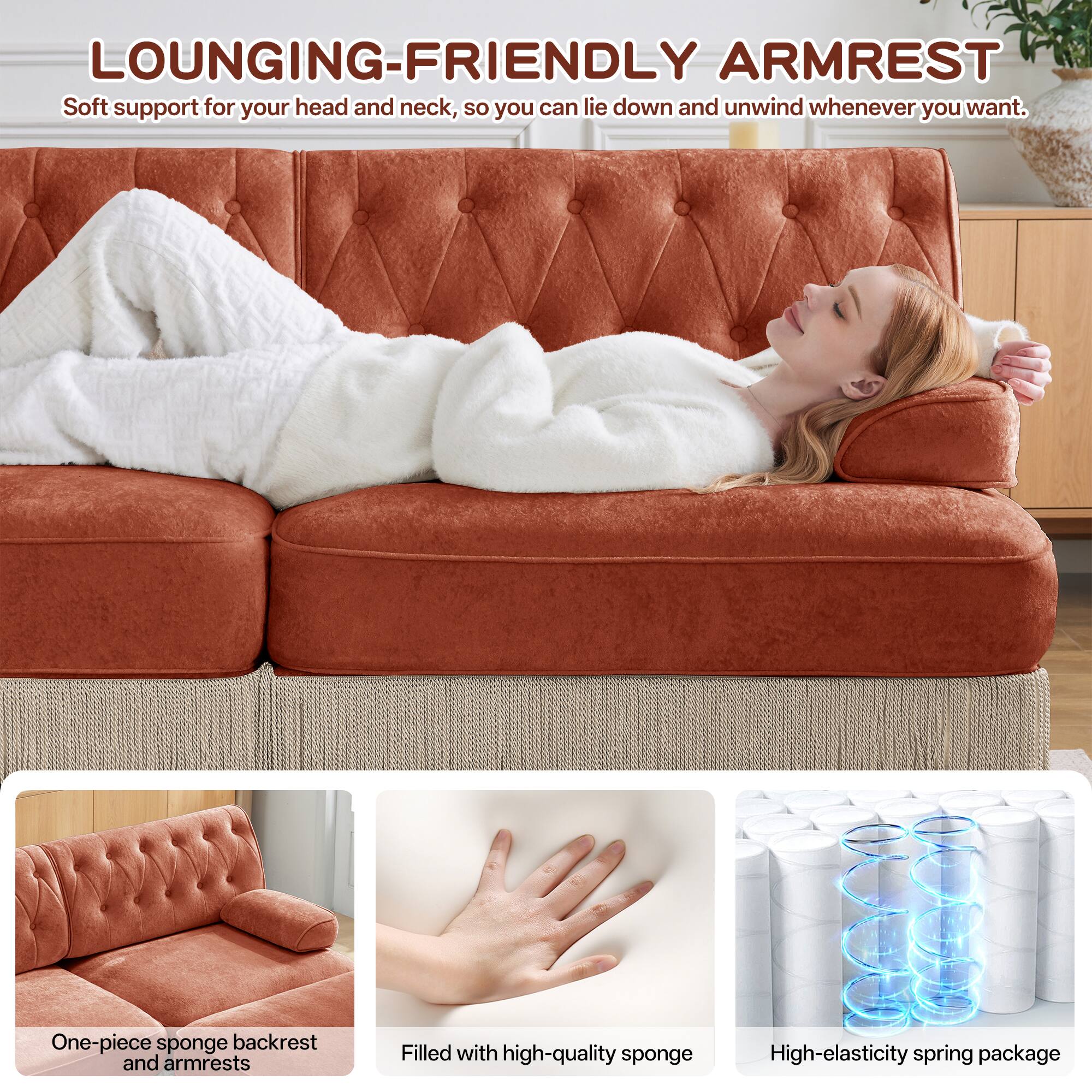 LOUNGING-FRIENDLY ARMREST  
Soft support for your head and neck, so you can lie down and unwind whenever you want.

One-piece sponge backrest and armrests  
Filled with high-quality sponge  
High-elasticity spring package