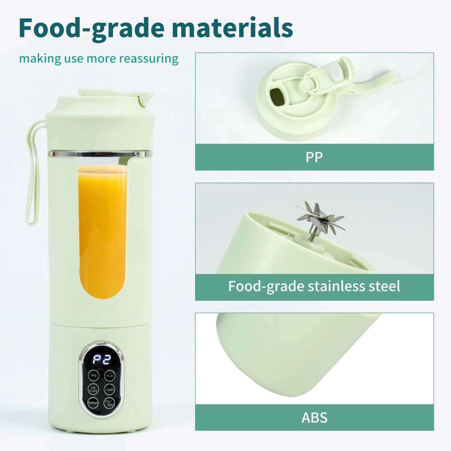 Food-grade materials making use more reassuring

- PP
- Food-grade stainless steel
- ABS