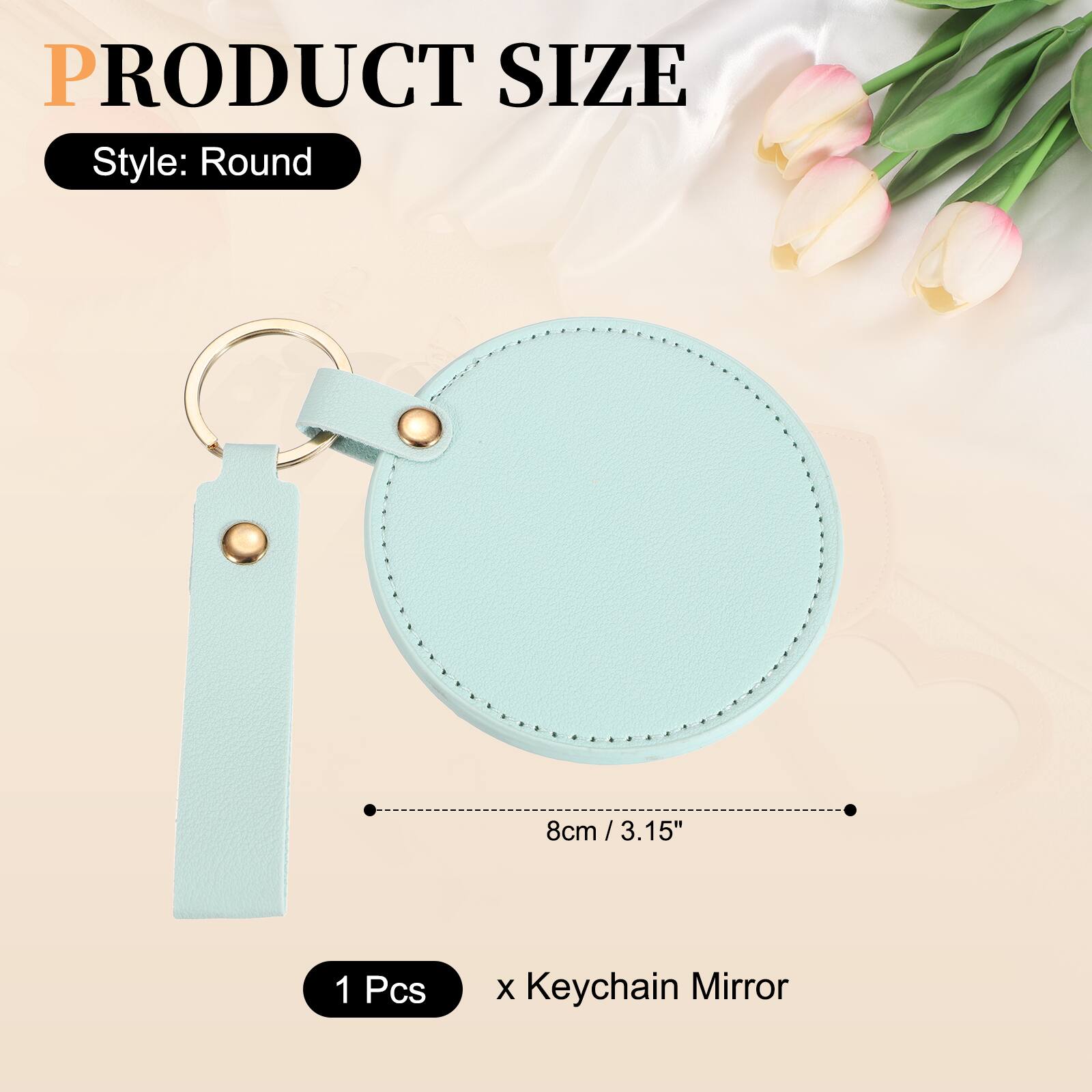 PRODUCT SIZE  
Style: Round  
8cm / 3.15"  
1 Pcs x Keychain Mirror