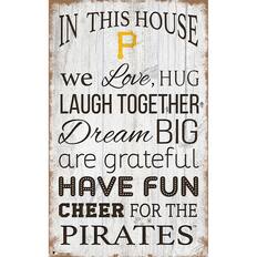 IN THIS HOUSE
we Love, HUG
LAUGH TOGETHER
Dream BIG
are grateful
HAVE FUN
CHEER FOR THE
PIRATES