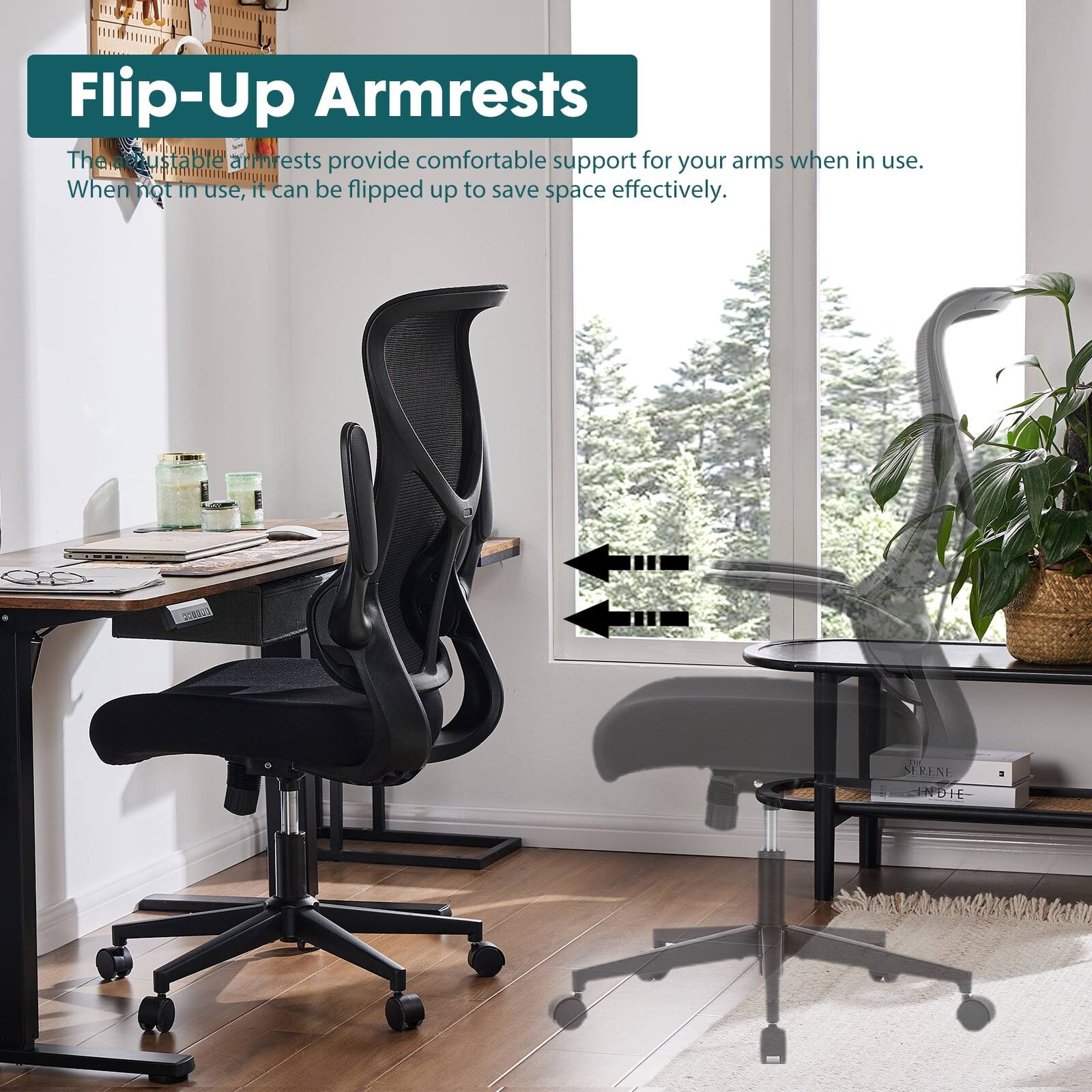 Flip-Up Armrests

The adjustable armrests provide comfortable support for your arms when in use. When not in use, it can be flipped up to save space effectively.