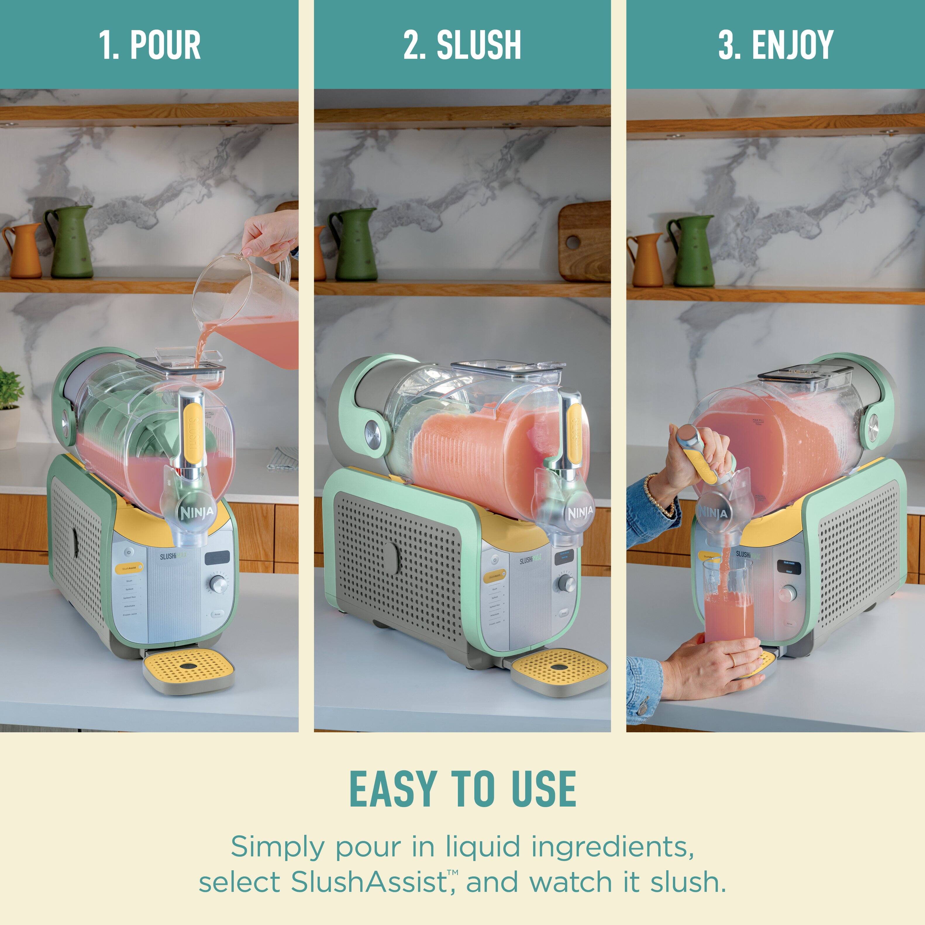 1. POUR  
2. SLUSH  
3. ENJOY  

EASY TO USE  
Simply pour in liquid ingredients, select SlushAssist™, and watch it slush.