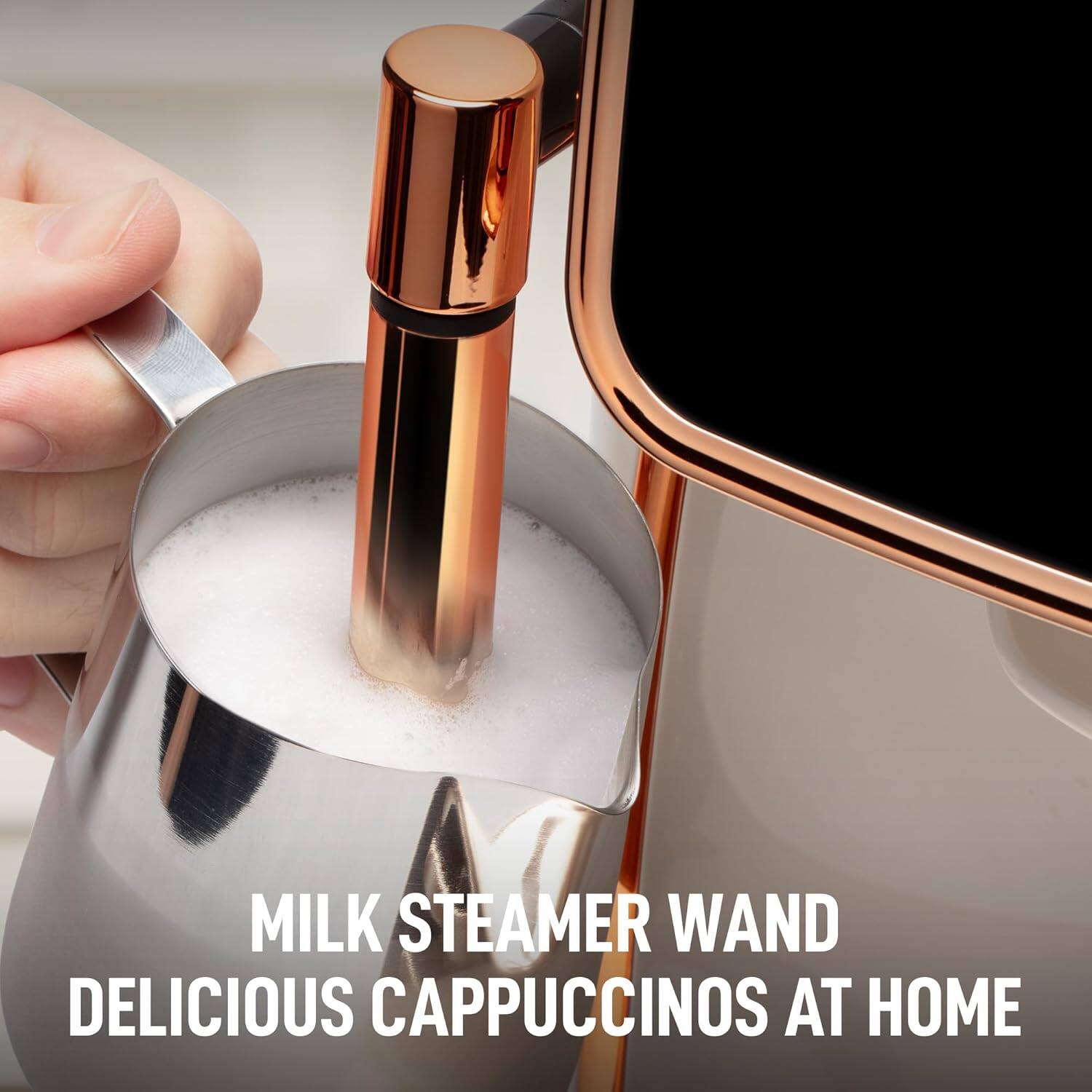 MILK STEAMER WAND
DELICIOUS CAPPUCCINOS AT HOME