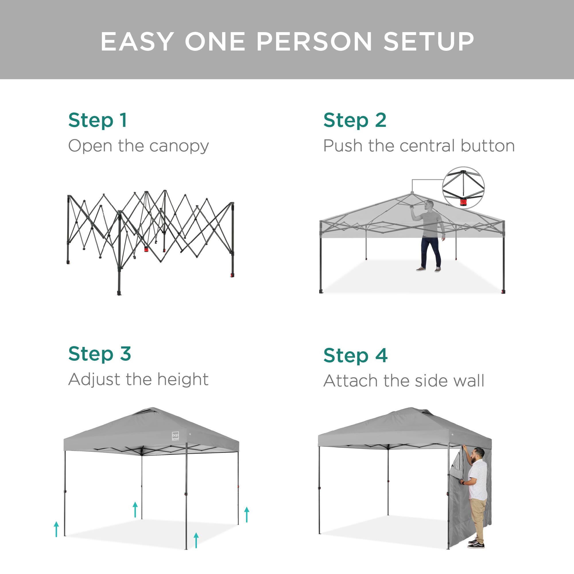 EASY ONE PERSON SETUP

Step 1  
Open the canopy

Step 2  
Push the central button

Step 3  
Adjust the height

Step 4  
Attach the side wall