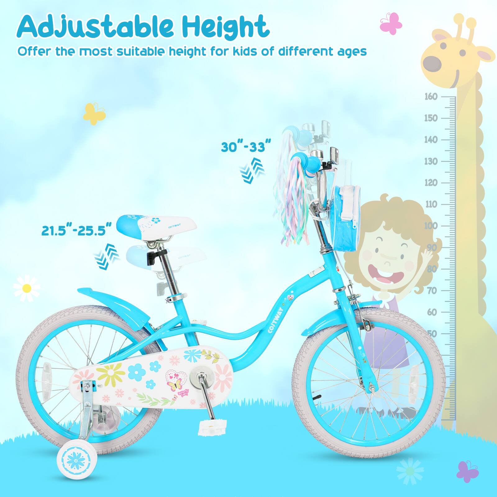 Adjustable Height  
Offer the most suitable height for kids of different ages  
160  
150  
140  
130  
120  
110  
100  
90  
80  
70  
60  
50  
30"-33"  
21.5"-25.5"