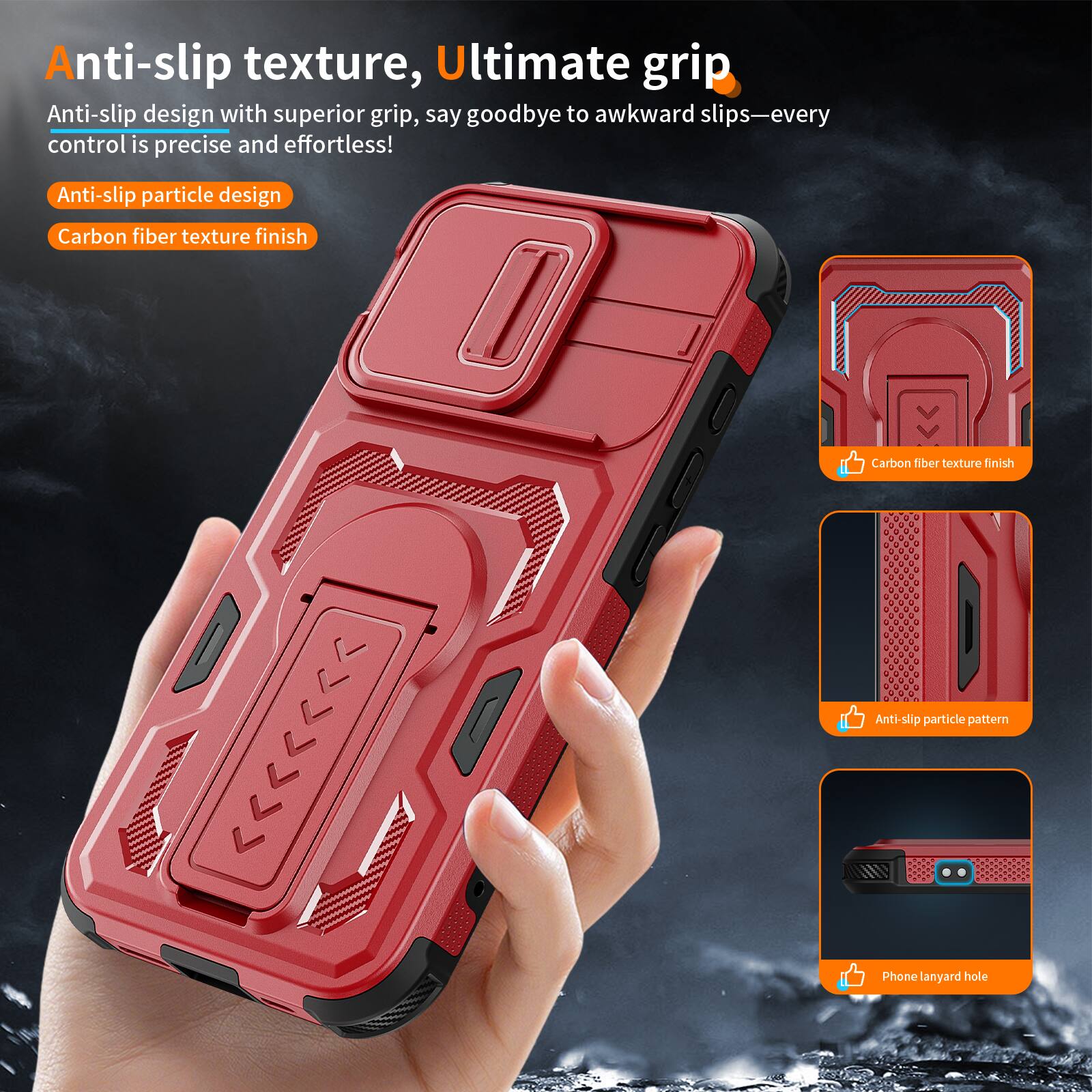 Anti-slip texture, Ultimate grip

Anti-slip design with superior grip, say goodbye to awkward slips—every control is precise and effortless!

- Anti-slip particle design
- Carbon fiber texture finish

- Carbon fiber texture finish
- Anti-slip particle pattern
- Phone lanyard hole