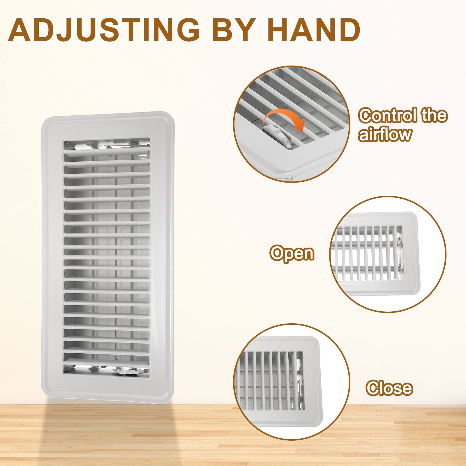 ADJUSTING BY HAND

Control the airflow

Open

Close