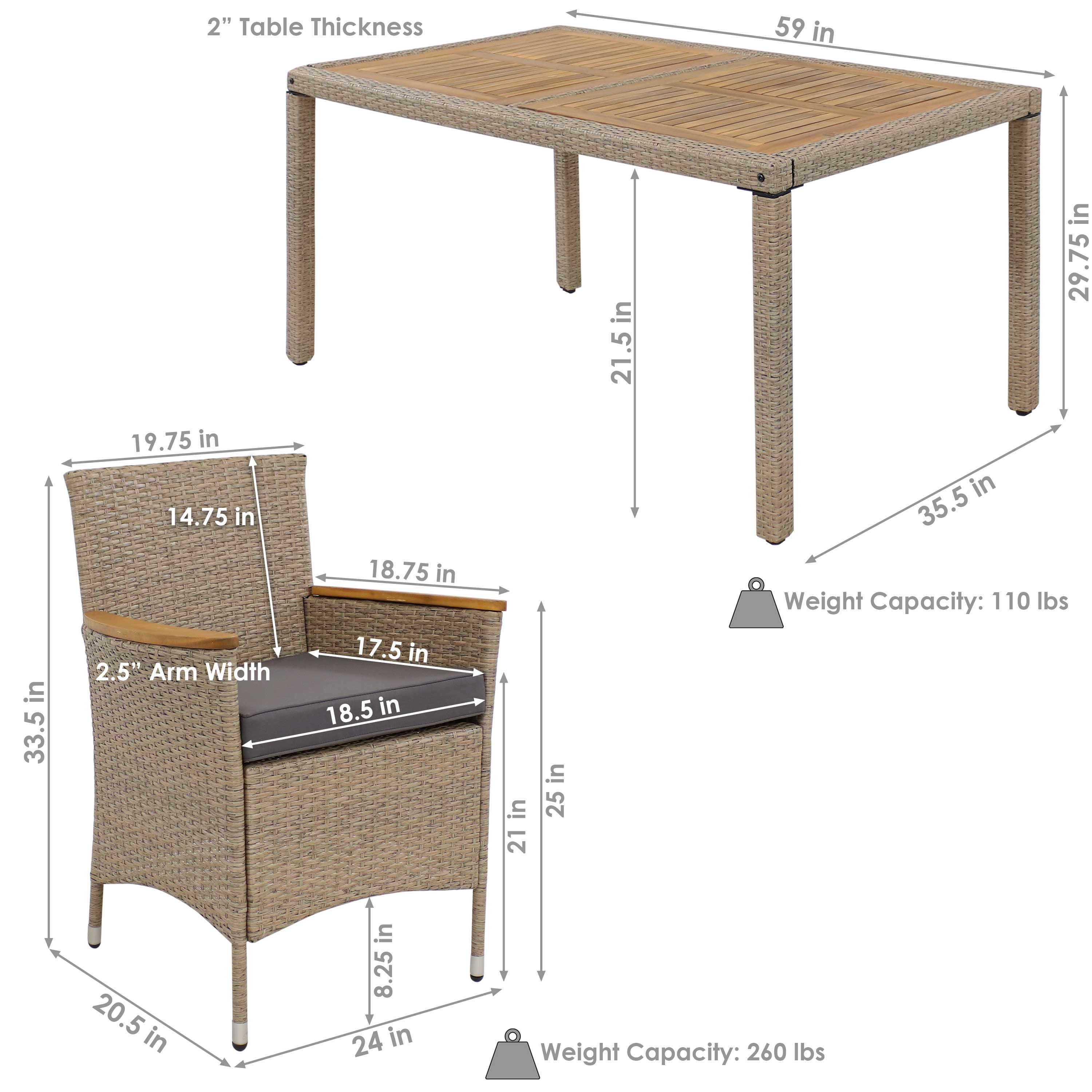 2" Table Thickness  
- 59 in (length)  
- 29.75 in (depth)  
- 21.5 in (height)  
- 19.75 in (width)  
- 14.75 in (depth)  

2.5" Arm Width  
- 33.5 in (width)  
- 21 in (depth)  
- 25 in (height)  
- 18.75 in (arm width)  
- 17.5 in (seat width)  
- 18.5 in (seat depth)  

Weight Capacity:  
- 110 lbs  
- 260 lbs