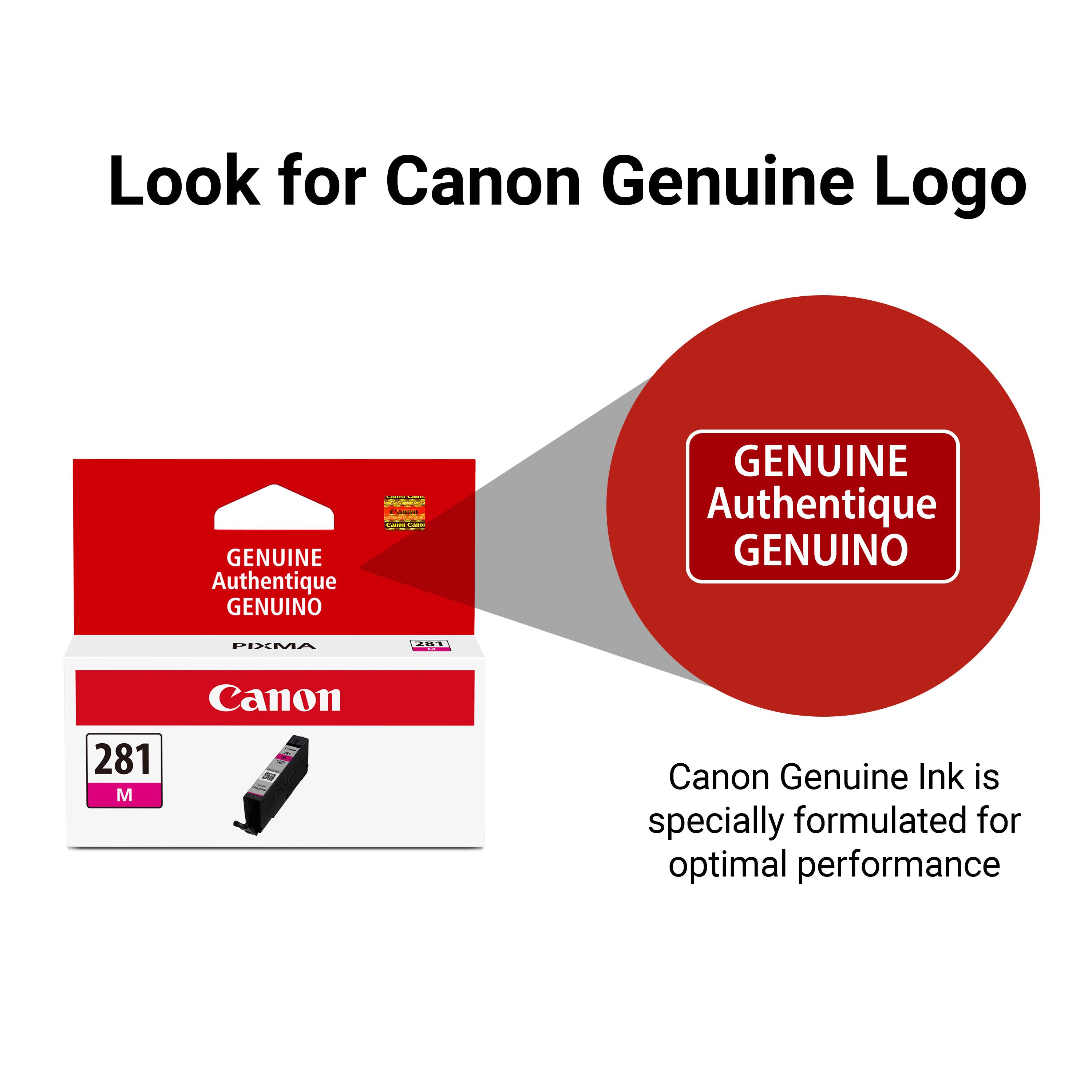 Look for Canon Genuine Logo

GENUINE Authentique GENUINO

Canon Genuine Ink is specially formulated for optimal performance