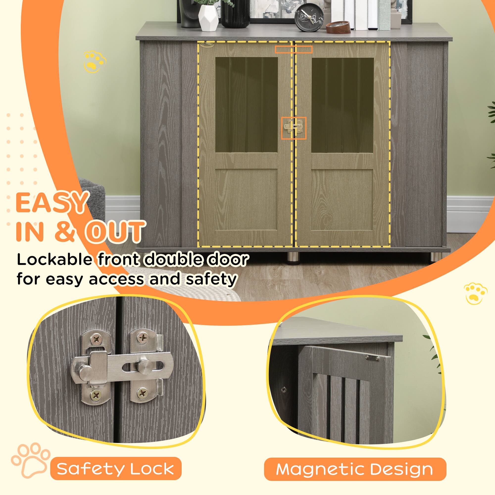 EASY IN & OUT  
Lockable front double door for easy access and safety  

Safety Lock  
Magnetic Design