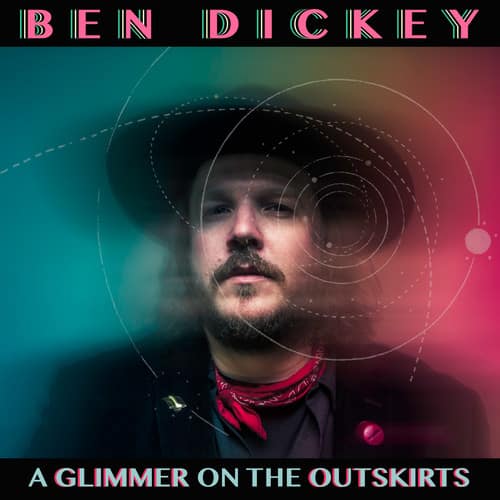 Ben Dickey - Glimmer On The Outskirts  - VINYL LP