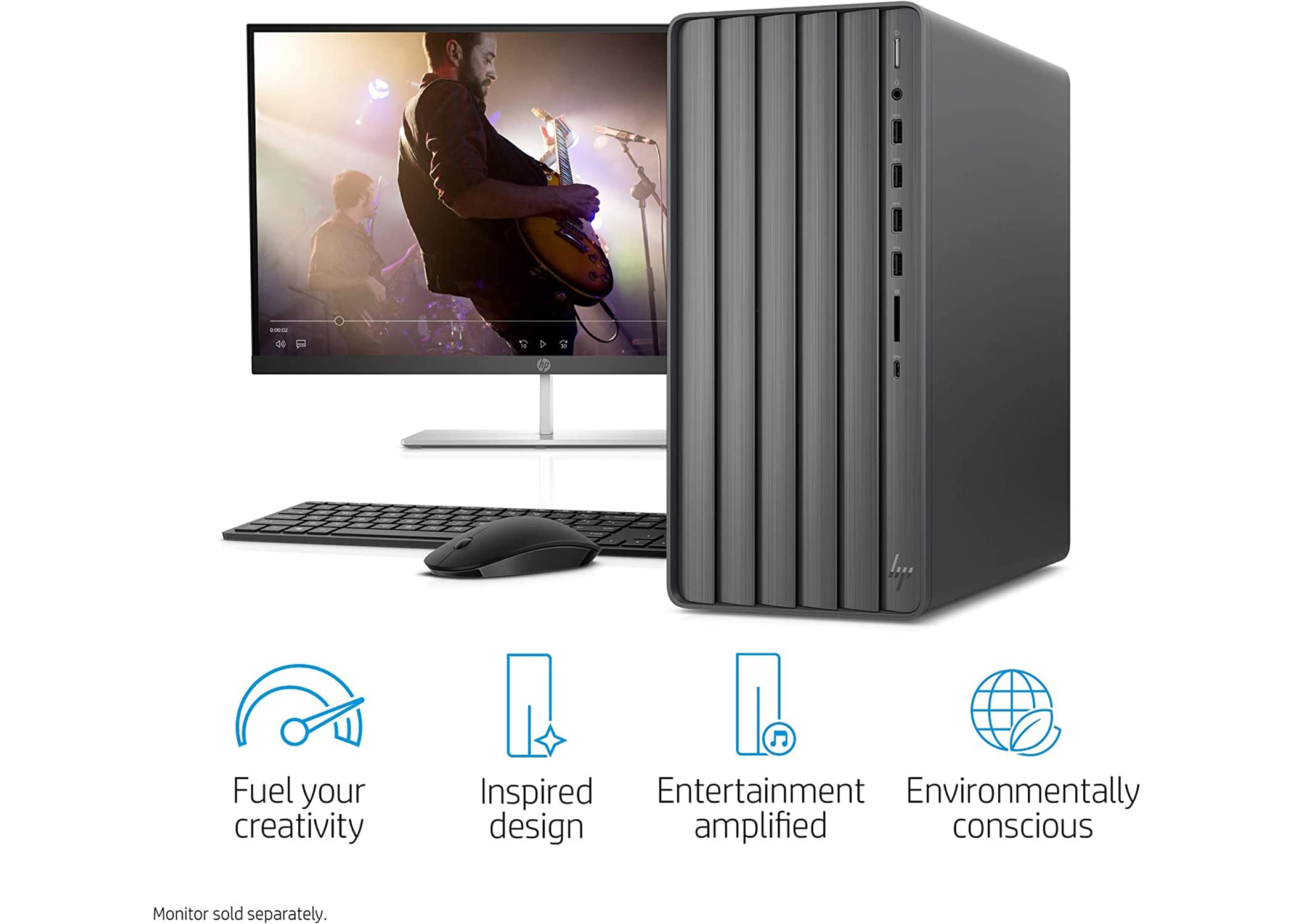 Fuel your creativity  
Inspired design  
Entertainment amplified  
Environmentally conscious  

Monitor sold separately.