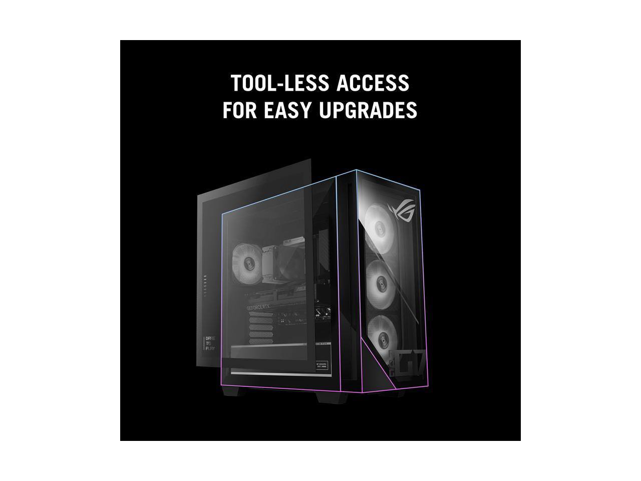TOOL-LESS ACCESS FOR EASY UPGRADES