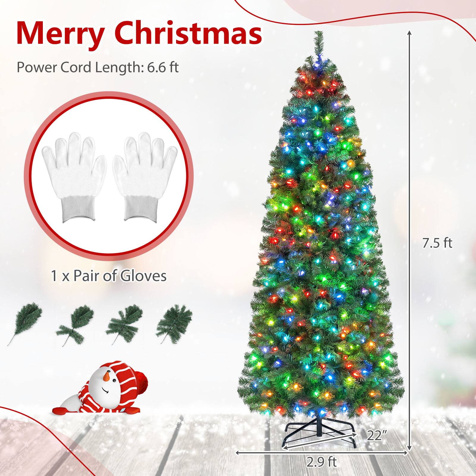 Merry Christmas  
Power Cord Length: 6.6 ft  
1 x Pair of Gloves  
7.5 ft  
22"  
2.9 ft