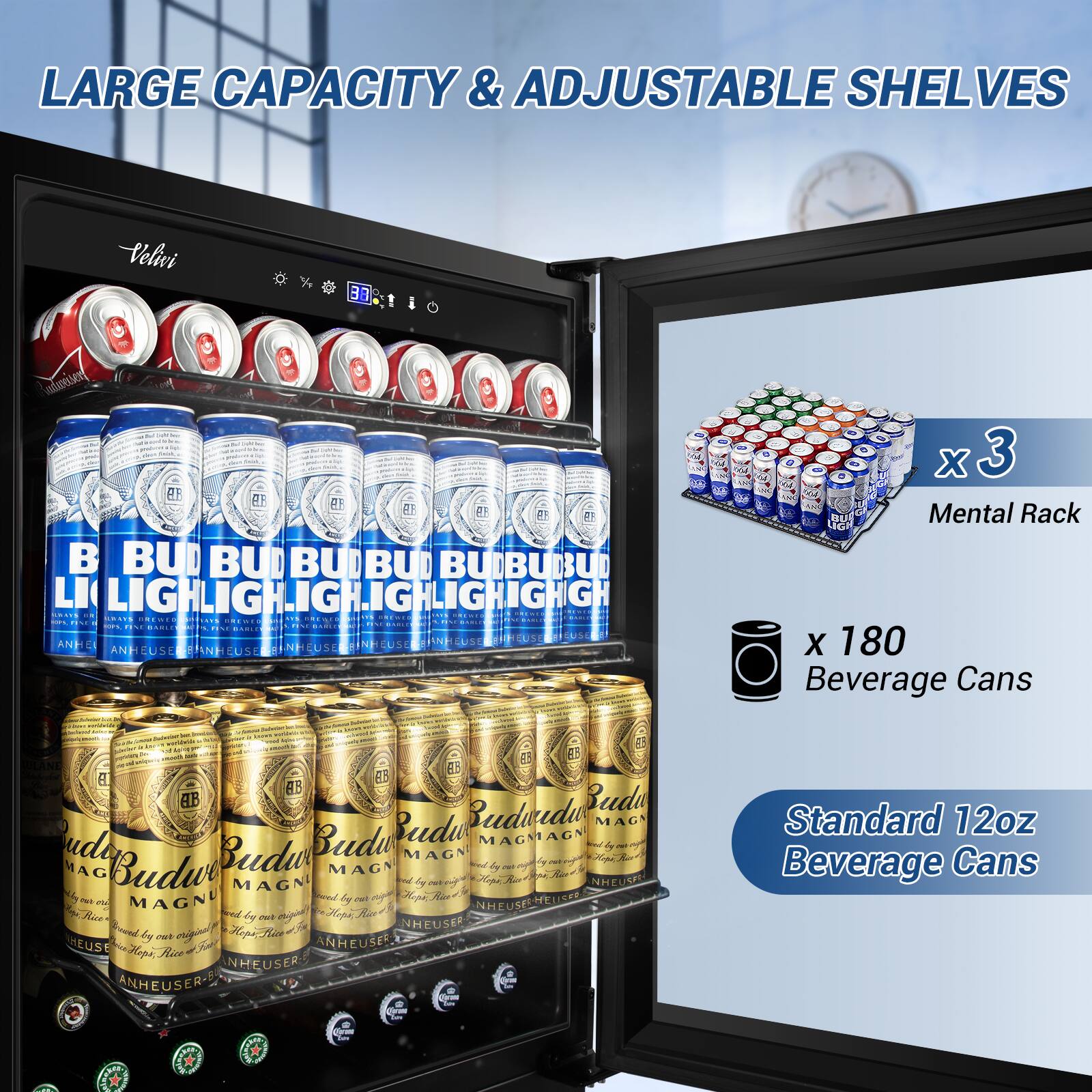 LARGE CAPACITY & ADJUSTABLE SHELVES Velivi B OF E 2F P F 1  BUD BUD BUIBUD BUIBUBUD LI LIGHLIG ILIGHIGHGH - -- - ... LUSI ANHL AN x3 Mental Rack X 180 Beverage Cans  i - - I  | - -  -  TLANE 1 E: E AB B AB Budu Budu Budwedur MAG udo I Budu MAGMAGN de - Budur MAGN - d -  MAG Budw MAG To MAGNI  4y  NHEUSP -  MAGNI Fu by ~ mpa Rie aed by n ajd Faod NHEUSER by ME eigi Kopi Eus o a ANHEUSER- Standard 12oz Beverage Cans