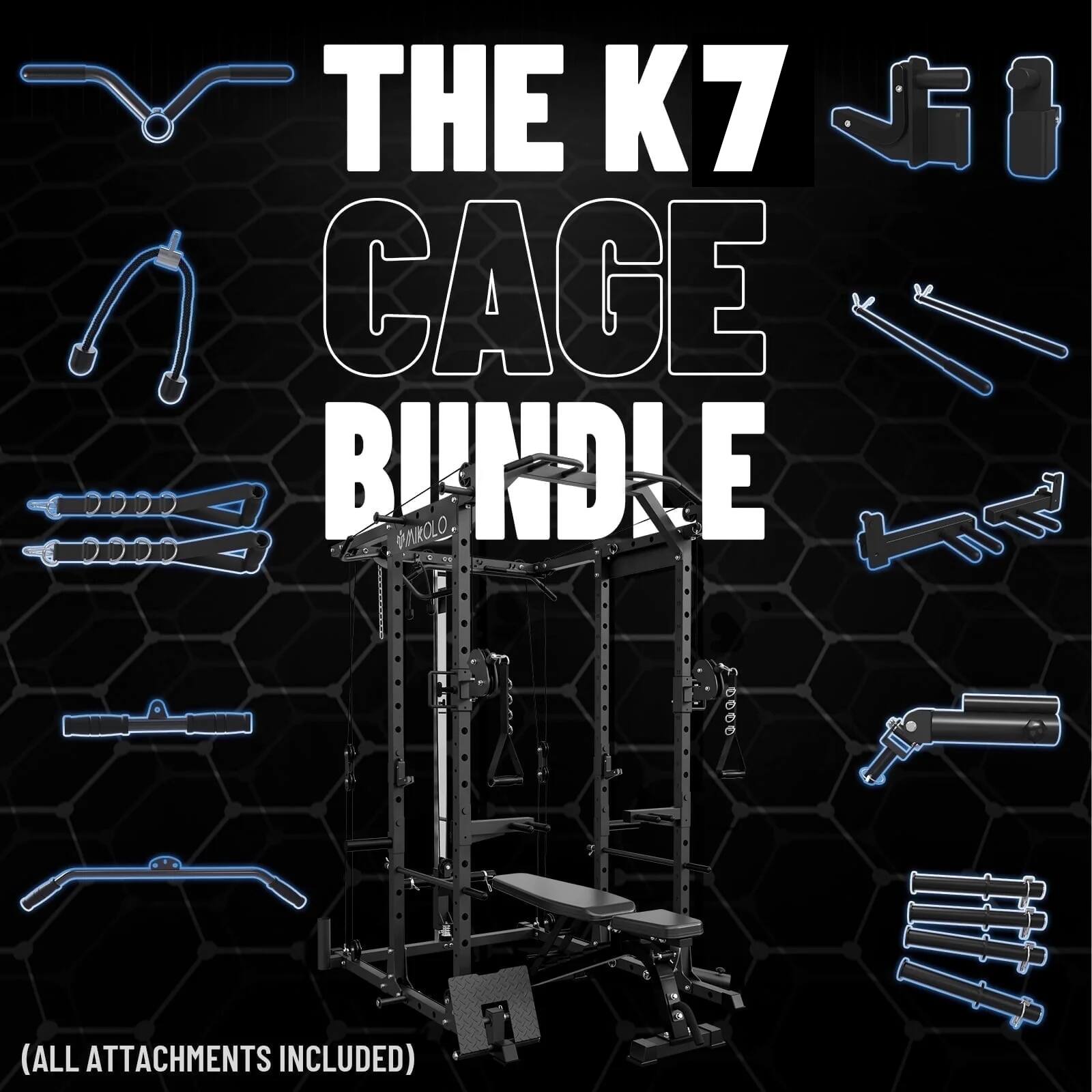 THE K7 CAGE BUNDLE  
(ALL ATTACHMENTS INCLUDED)