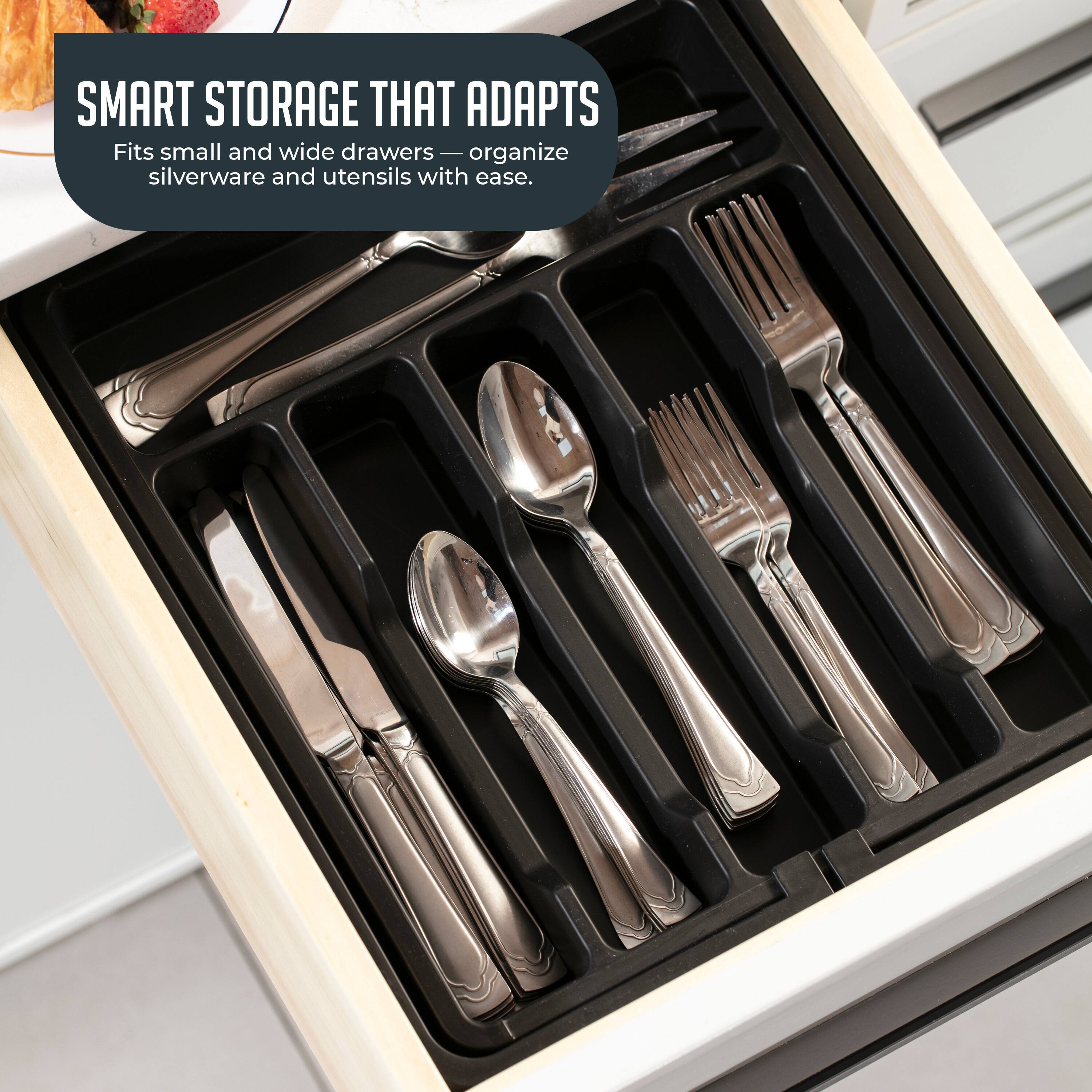 SMART STORAGE THAT ADAPTS  
Fits small and wide drawers — organize silverware and utensils with ease.