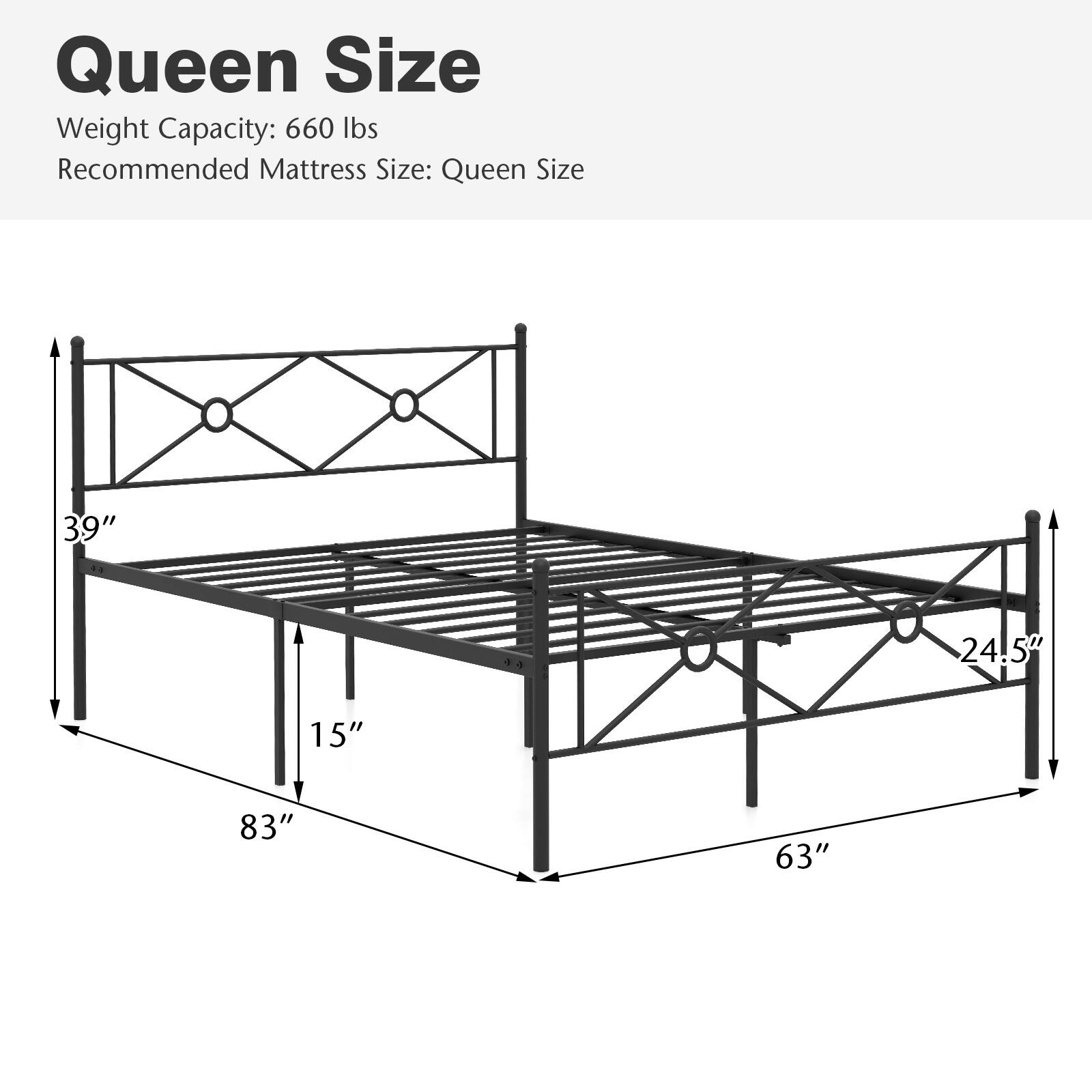 Queen Size
Weight Capacity: 660 lbs
Recommended Mattress Size: Queen Size
39"
24.5"
15"
83"
63"