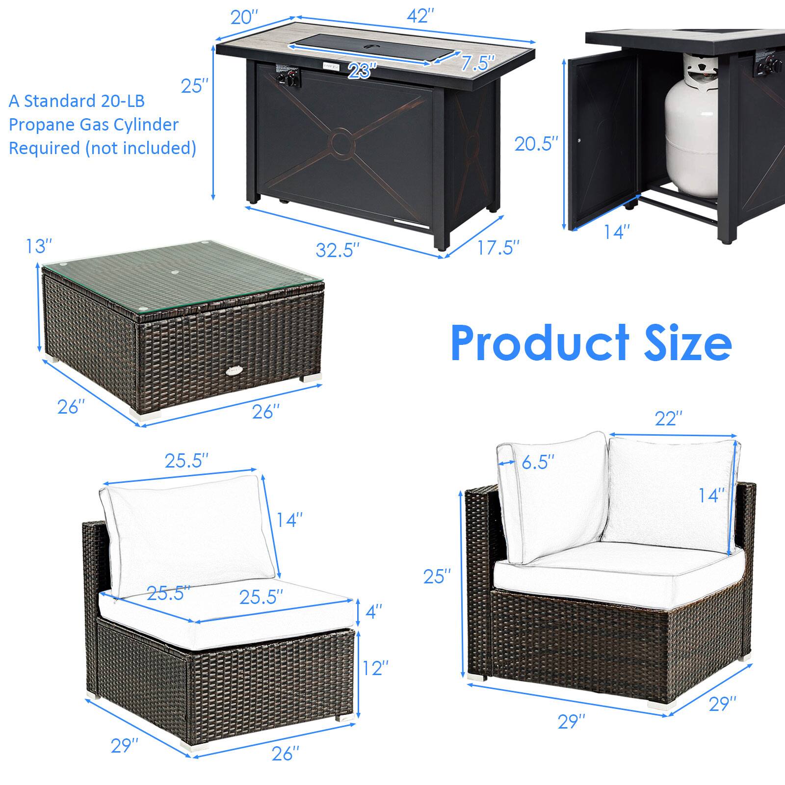 A Standard 20-LB Propane Gas Cylinder Required (not included)

Product Size

- Table: 20" x 23" x 42" x 7.5" x 20.5" x 17.5" x 14"
- Side Table: 26" x 26" x 13"
- Cushion: 25.5" x 14" x 25.5" x 4" x 12"
- Sofa: 25" x 29" x 29" x 22" x 6.5" x 14"