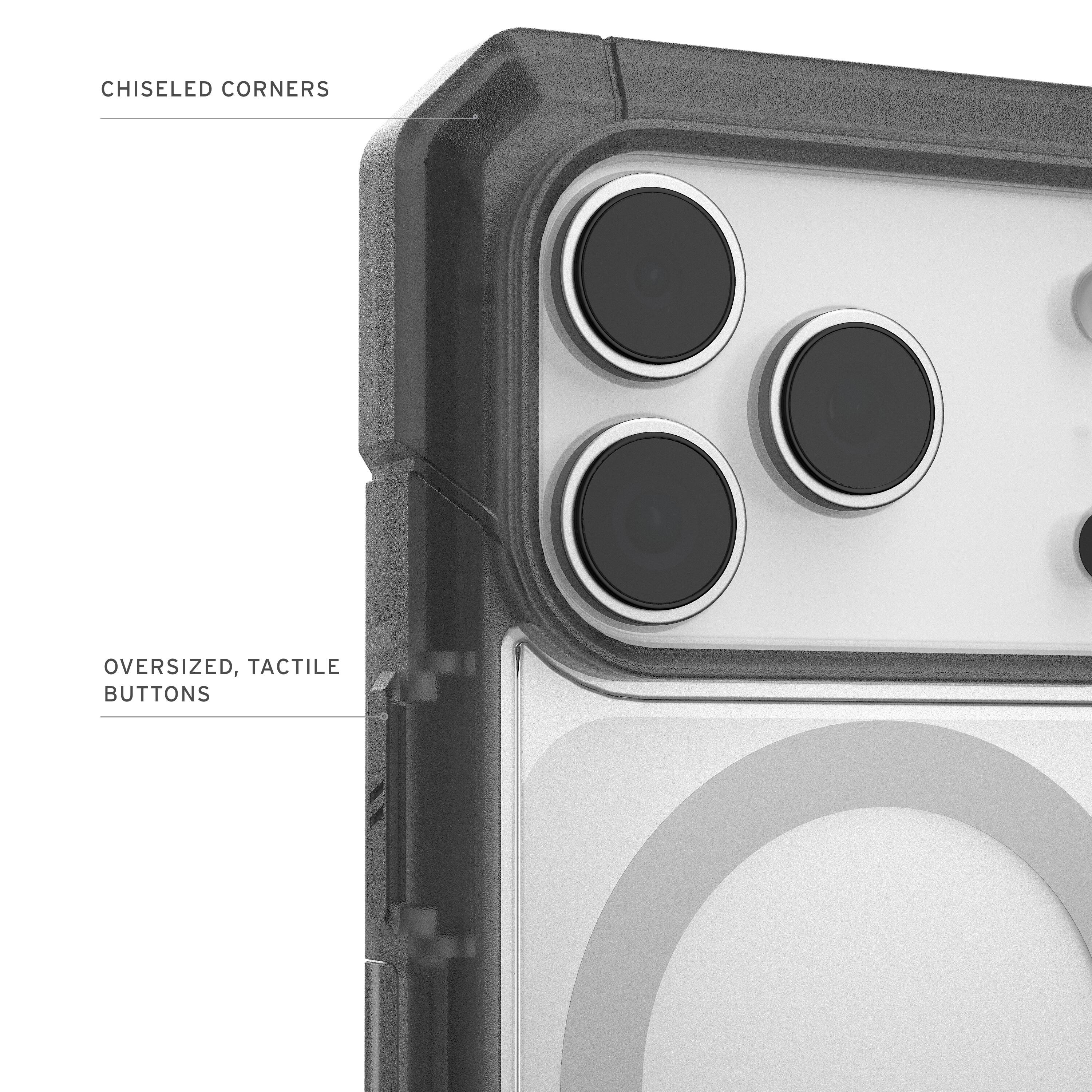 CHISELED CORNERS  
OVERSIZED, TACTILE BUTTONS