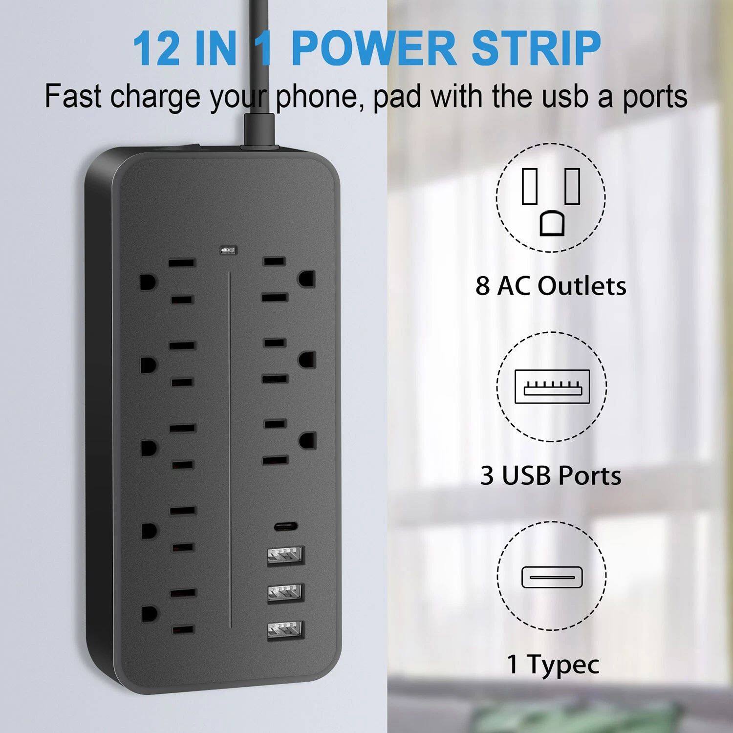 12 IN 1 POWER STRIP

Fast charge your phone, pad with the USB A ports

- 8 AC Outlets
- 3 USB Ports
- 1 Type-C