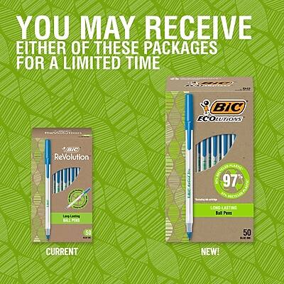 YOU MAY RECEIVE EITHER OF THESE PACKAGES FOR A LIMITED TIME

CURRENT
BIC Revolution
Long-Lasting Ball Pens
60

NEW!
BIC Ecoutions
97% Recycled Plastic
Long-Lasting Ball Pens
50