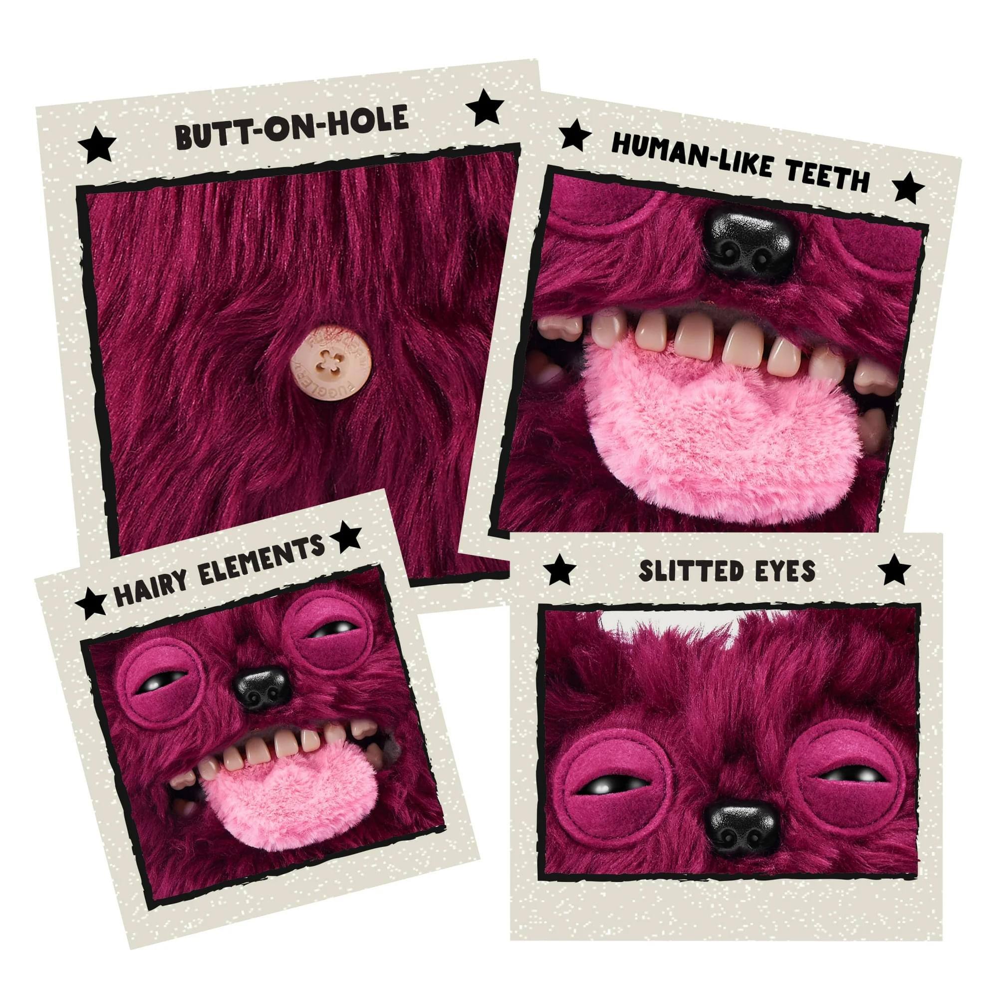 BUTT-ON-HOLE  
HUMAN-LIKE TEETH  
HAIRY ELEMENTS  
SLITTED EYES
