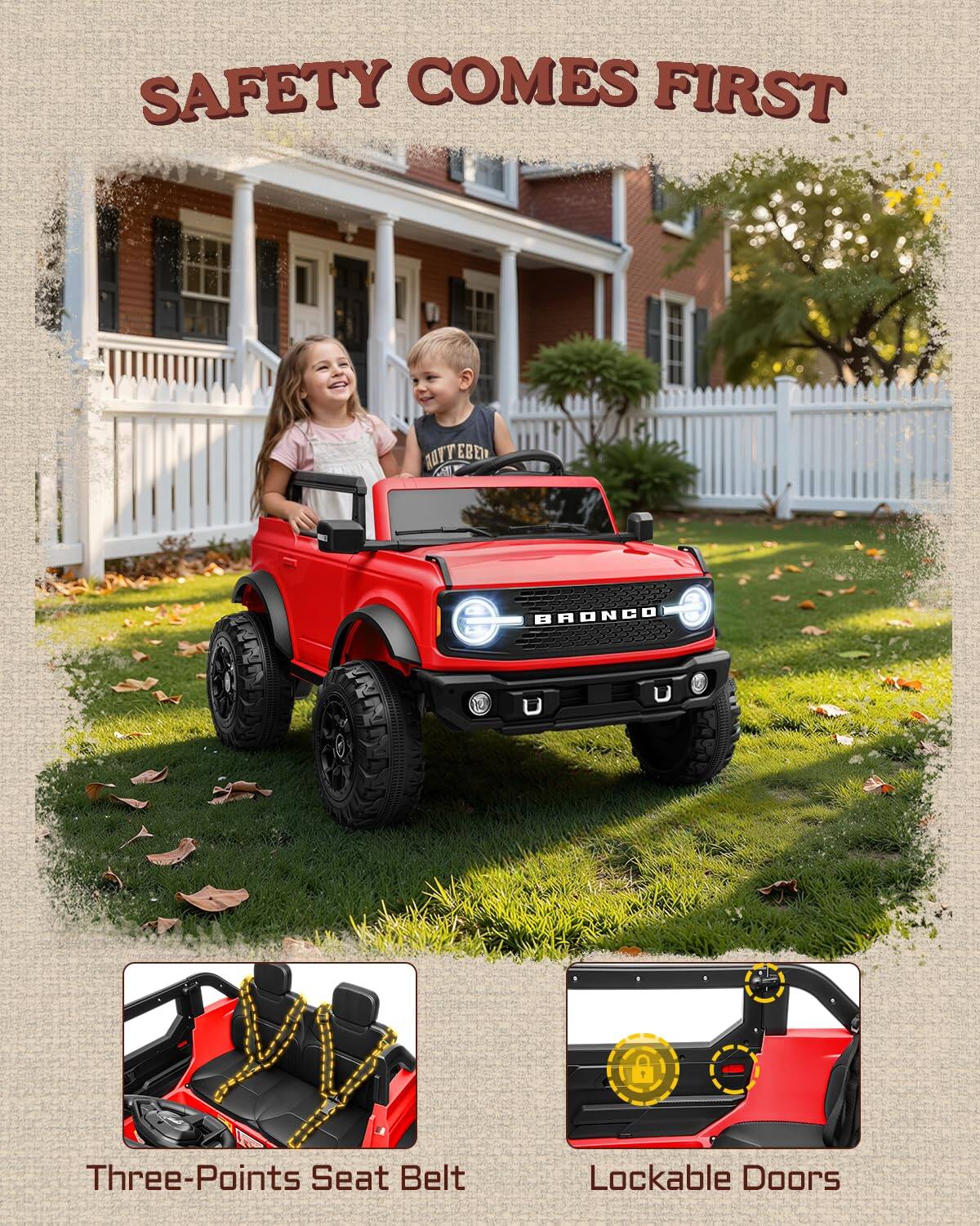 SAFETY COMES FIRST

Three-Points Seat Belt
Lockable Doors