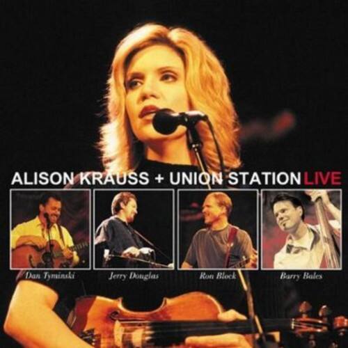 ALISON KRAUSS + UNION STATION LIVE

Dan Tyminski  
Jerry Douglas  
Ron Block  
Barry Bales